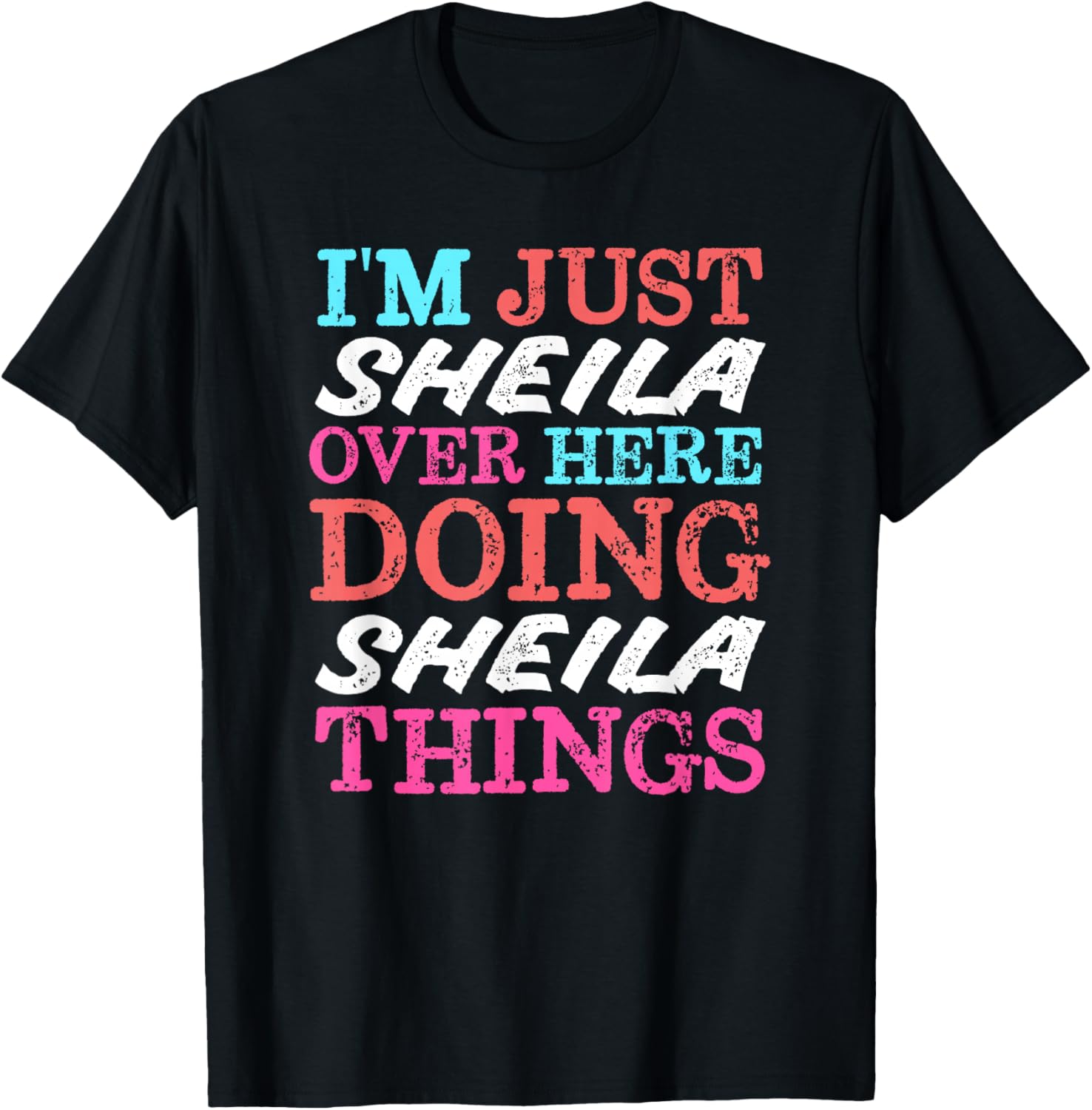 I'm Just Sheila Doing Sheila Things Funny T-Shirt for Casual Wear - 12