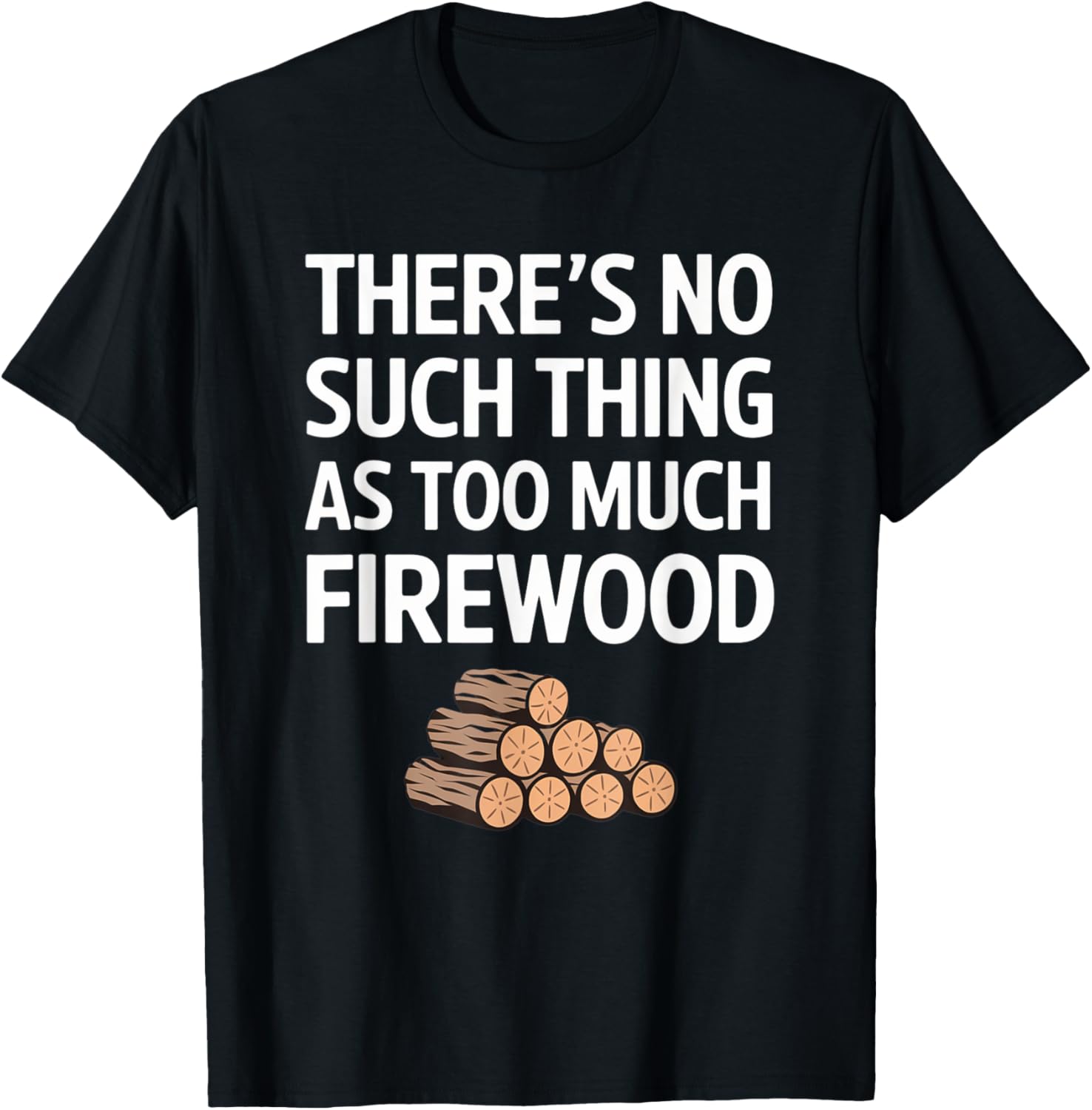 Funny Firewood Camper No Such Thing T-Shirt for Outdoor Lovers - 16