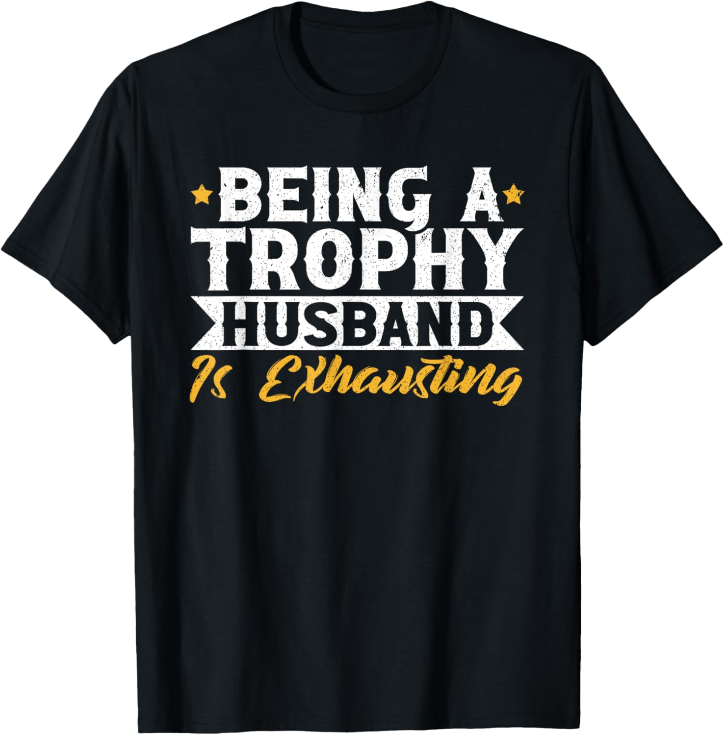Exhausted Trophy Husband Wedding Anniversary T-Shirt for Him - 24
