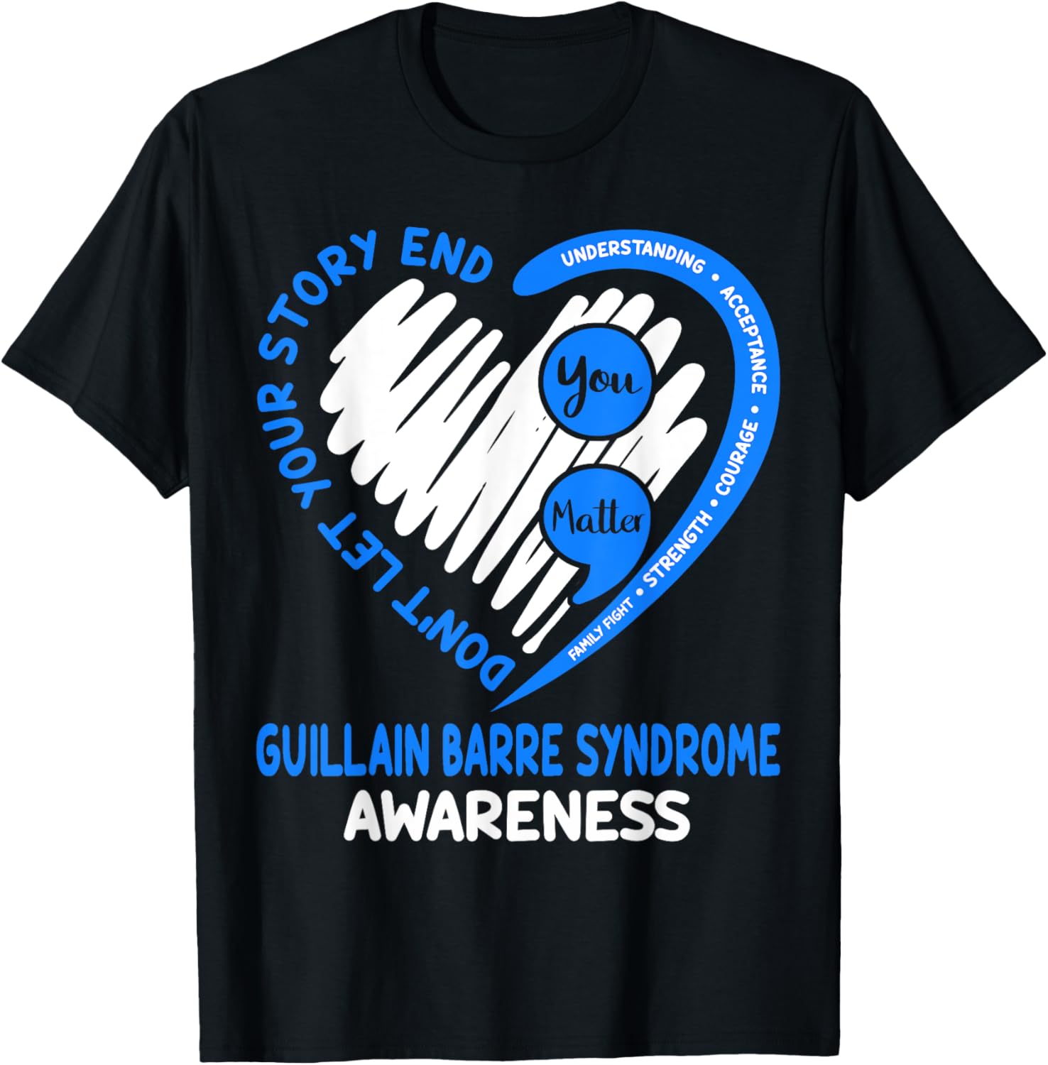 Guillain Barre Syndrome Awareness T-Shirt Don't Let Your Story End - 3