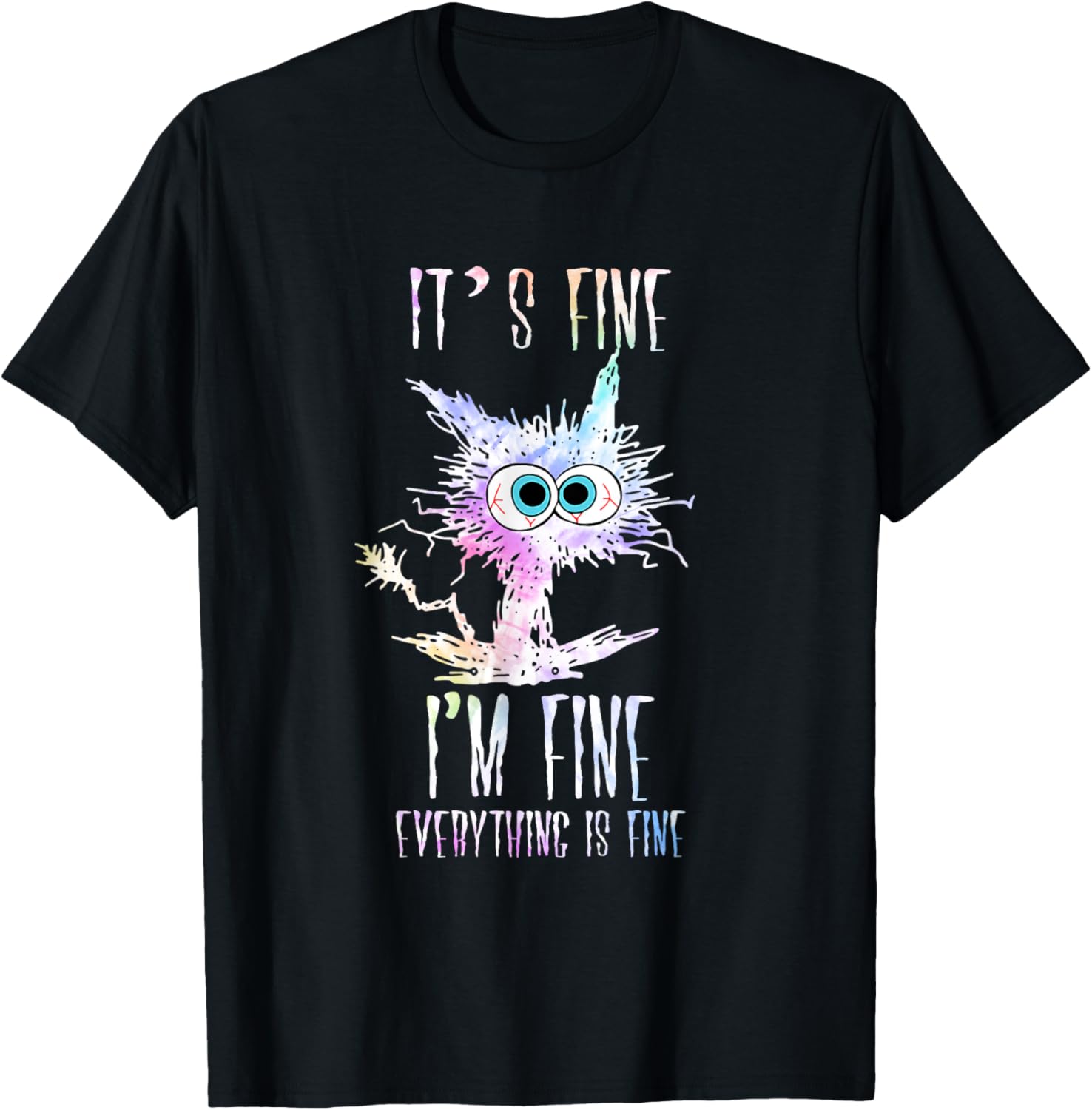 Cat Tie Dye T-Shirt I'm Fine Everything Is Fine Casual Wear for Cat Lovers - 6