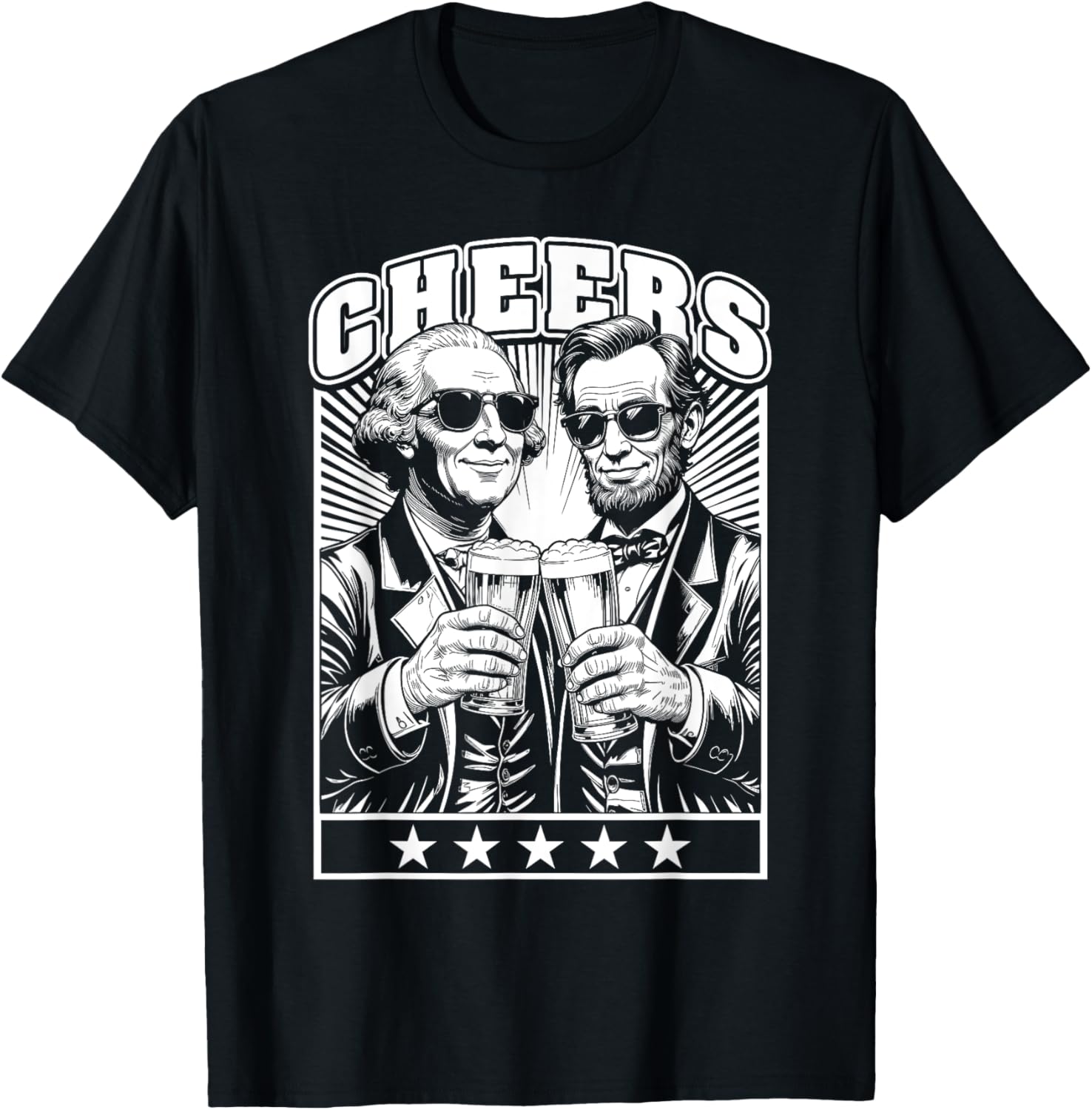 President's Day Lincoln Washington Cheers Beers July 4th T-Shirt - 22