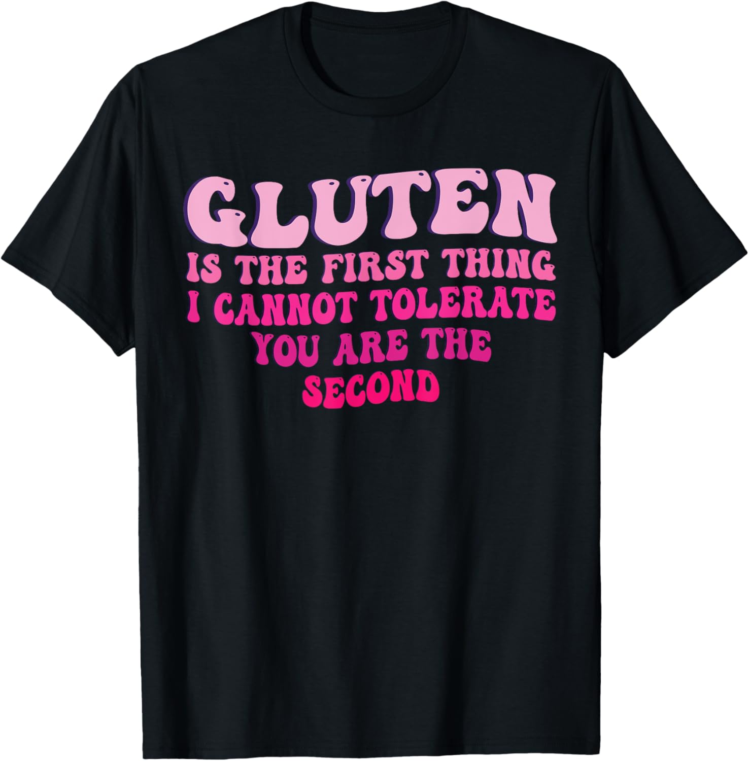 Funny Gluten Intolerance T-Shirt for Sarcastic Food Lovers - 7