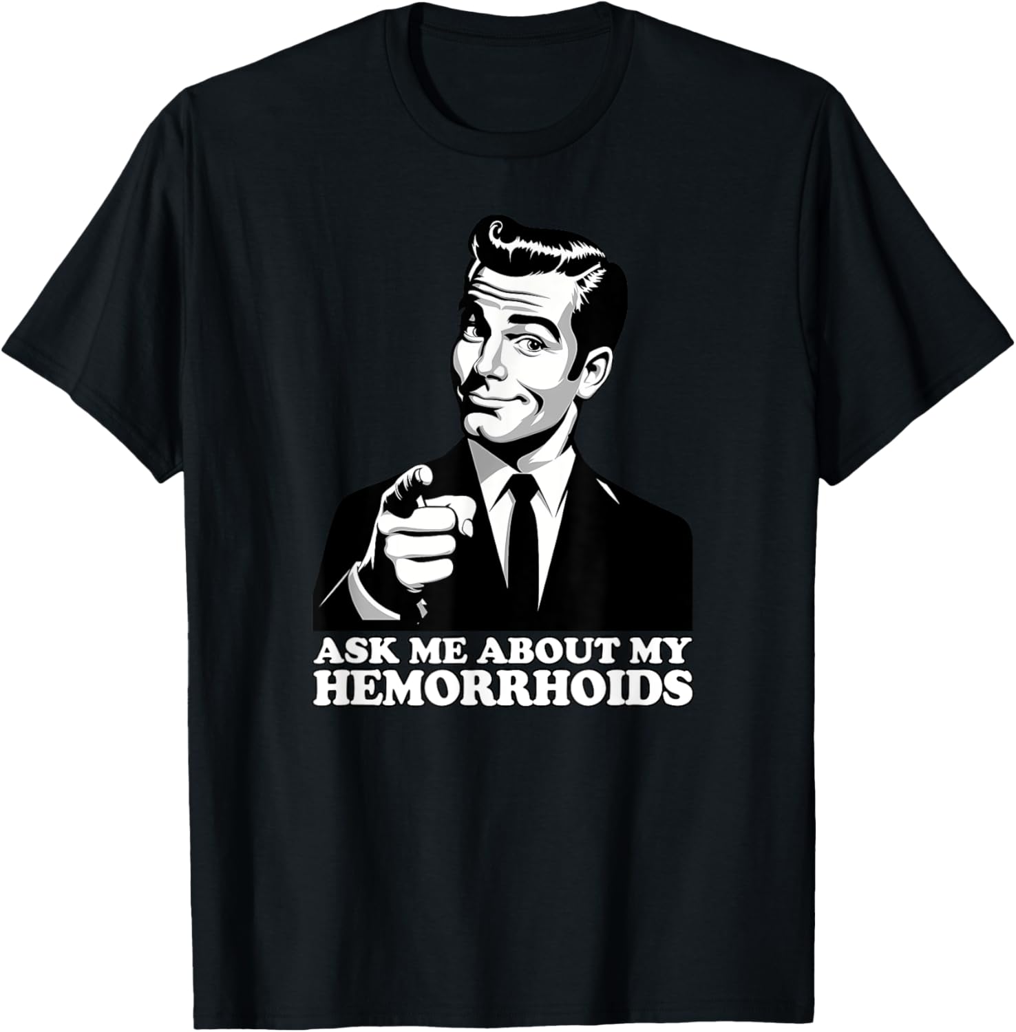 Funny Hemorrhoid Sarcastic T-Shirt Ask Me About My Hemorrhoids - 2