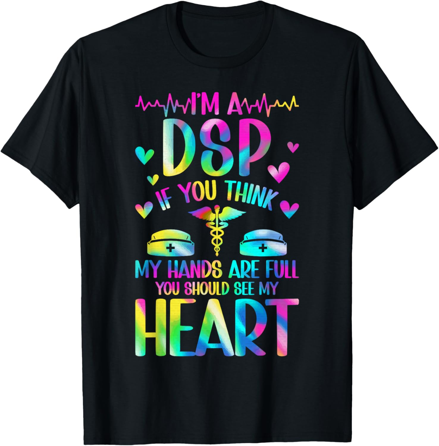 I'm A DSP Direct Support Professional Appreciation T-Shirt for Caregivers - 10