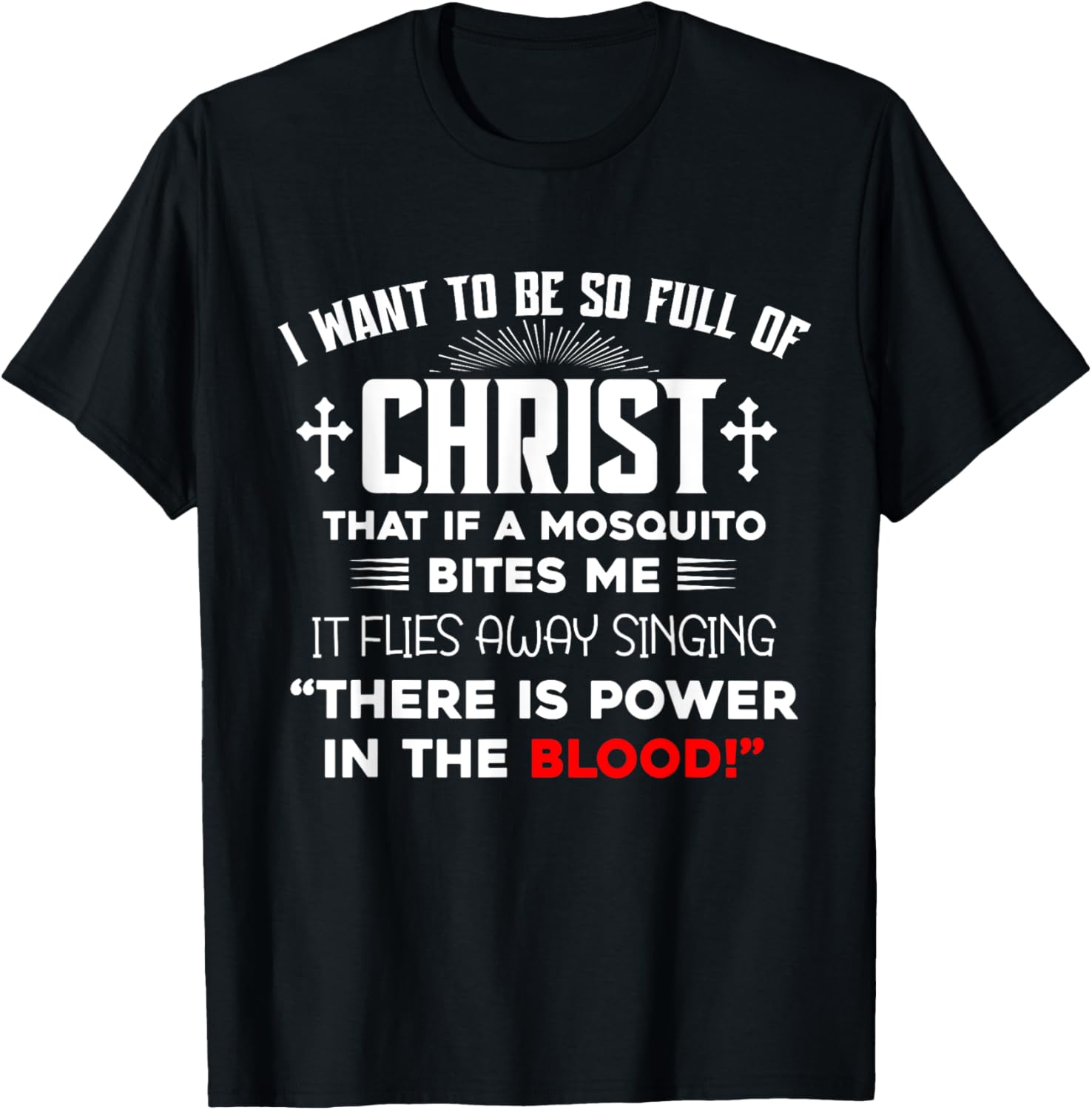 I Want To Be So Full Of Christ Graphic T-Shirt for Comfortable Style - 5