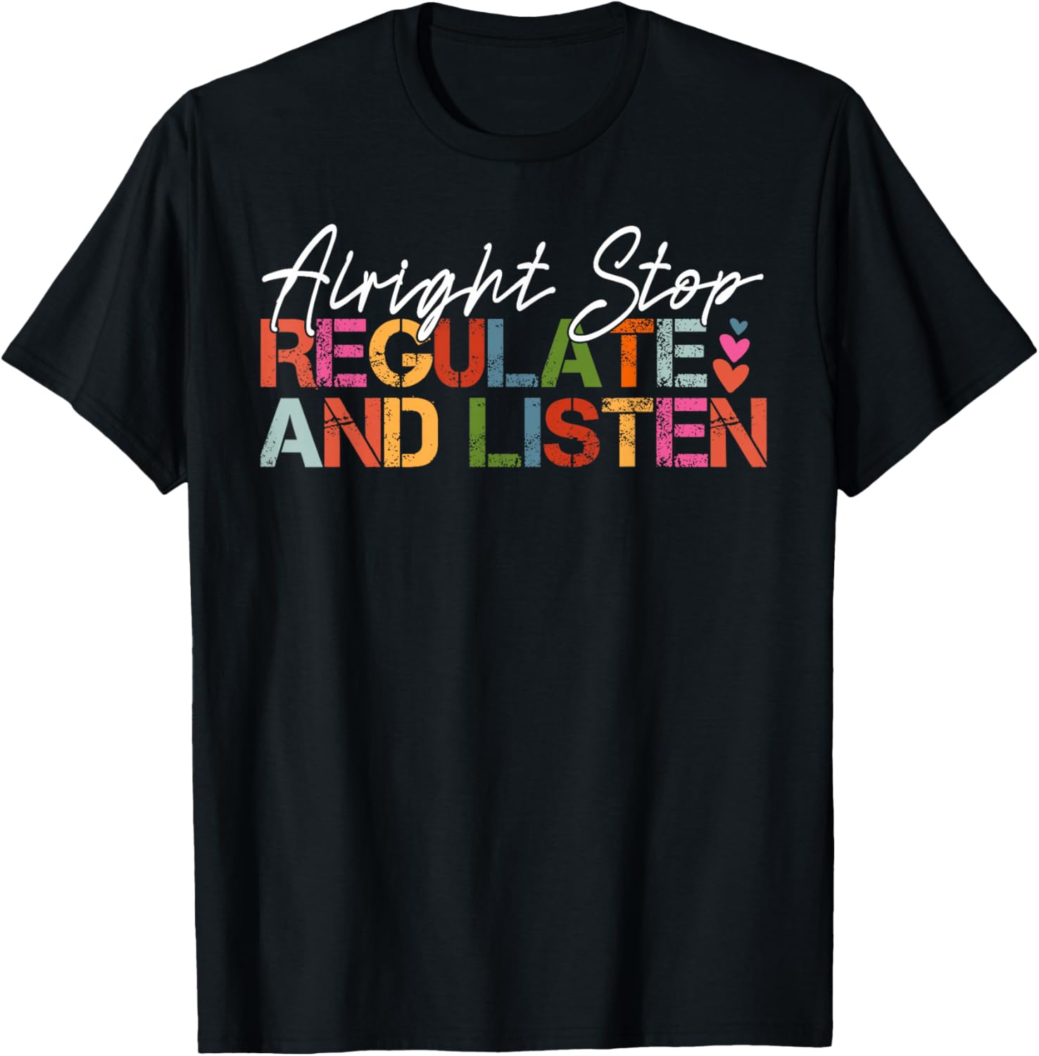 Cool Alright Stop Regulate And Listen Counselor T-Shirt for Teachers - 8