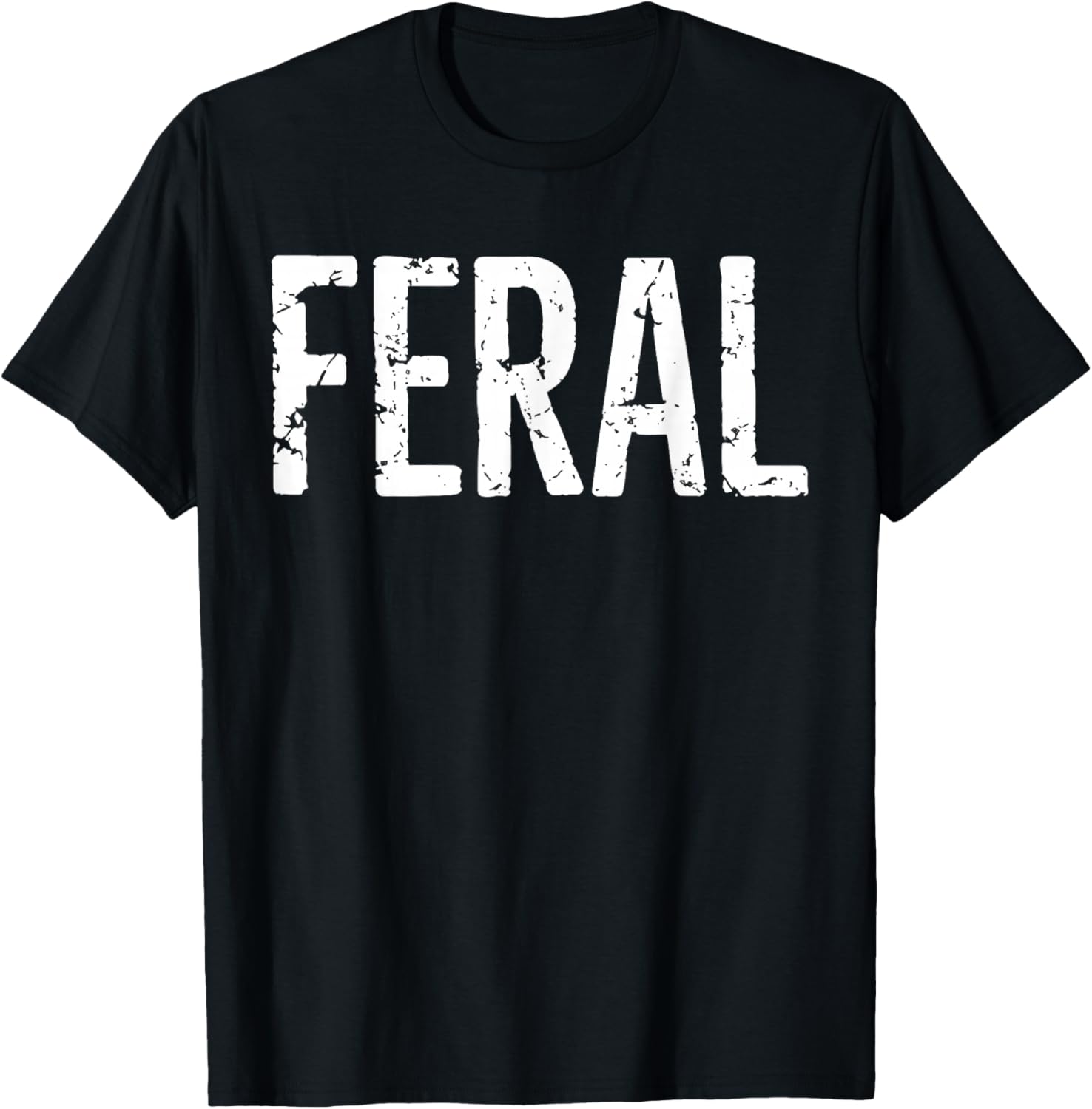 Feral Shirt Retro Vintage Funny Quote T-Shirt for Men and Women - 11