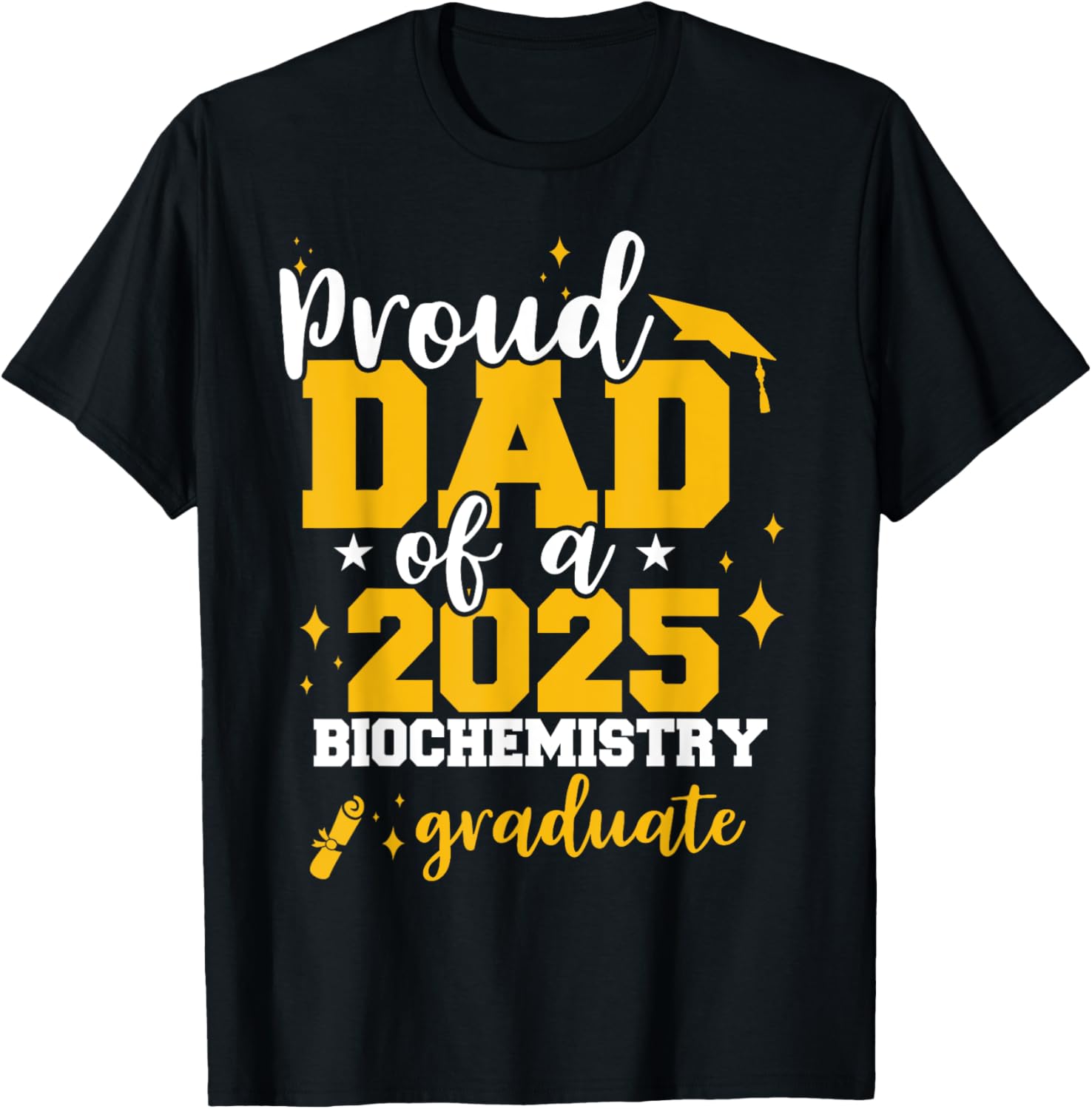 Proud Dad of Class of 2025 Biochemistry Graduate T-Shirt for Celebrations - 13
