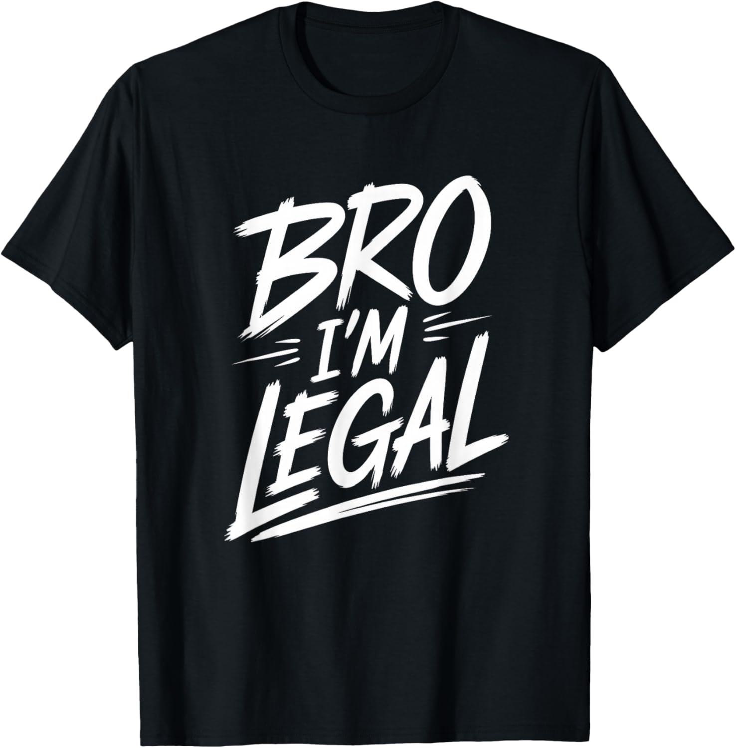 Funny Bro I'm Legal Proud US Citizen T-Shirt for Immigrants Humor - 2