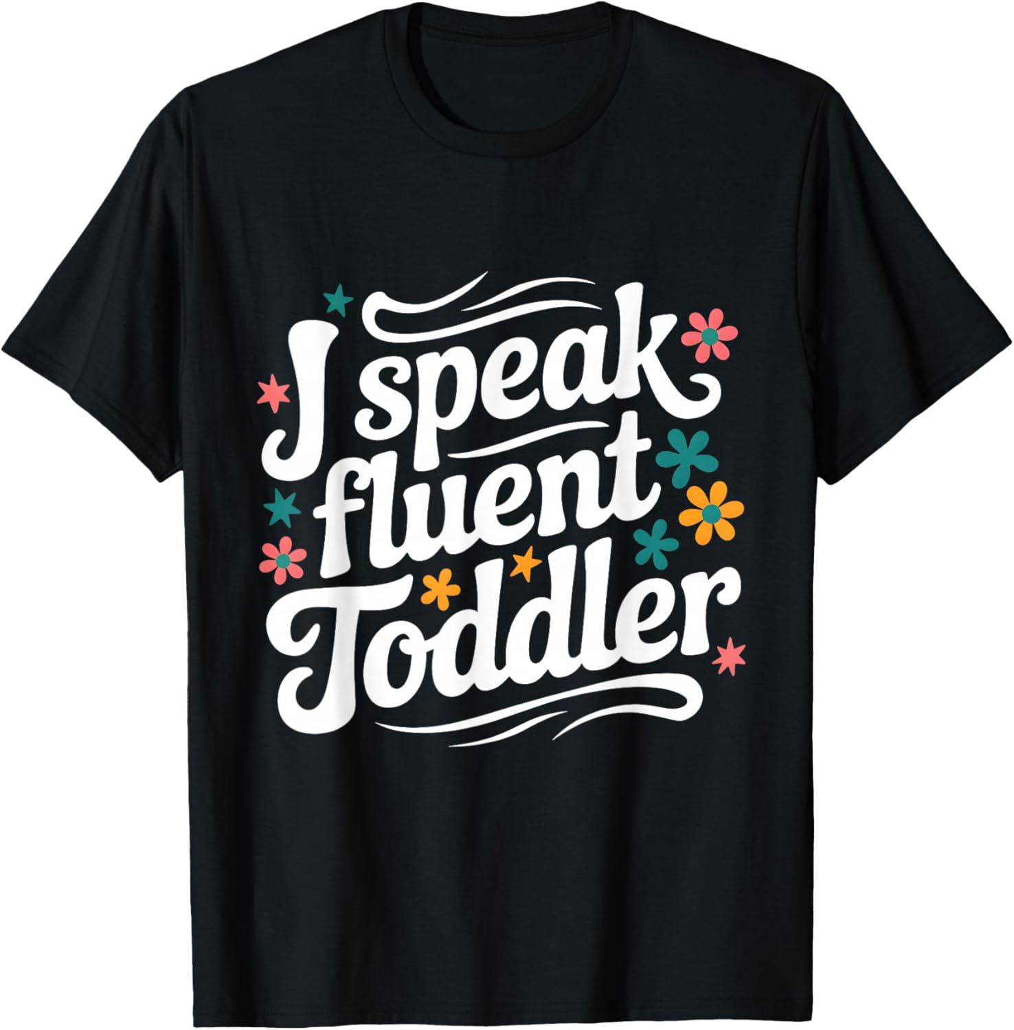 Fluent Toddler Speaker Funny Daycare Provider Teacher Mom T-Shirt - 2