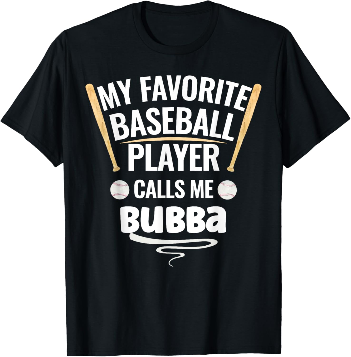 My Favorite Baseball Player Calls Me Bubba T-Shirt for Sports Fans - 3