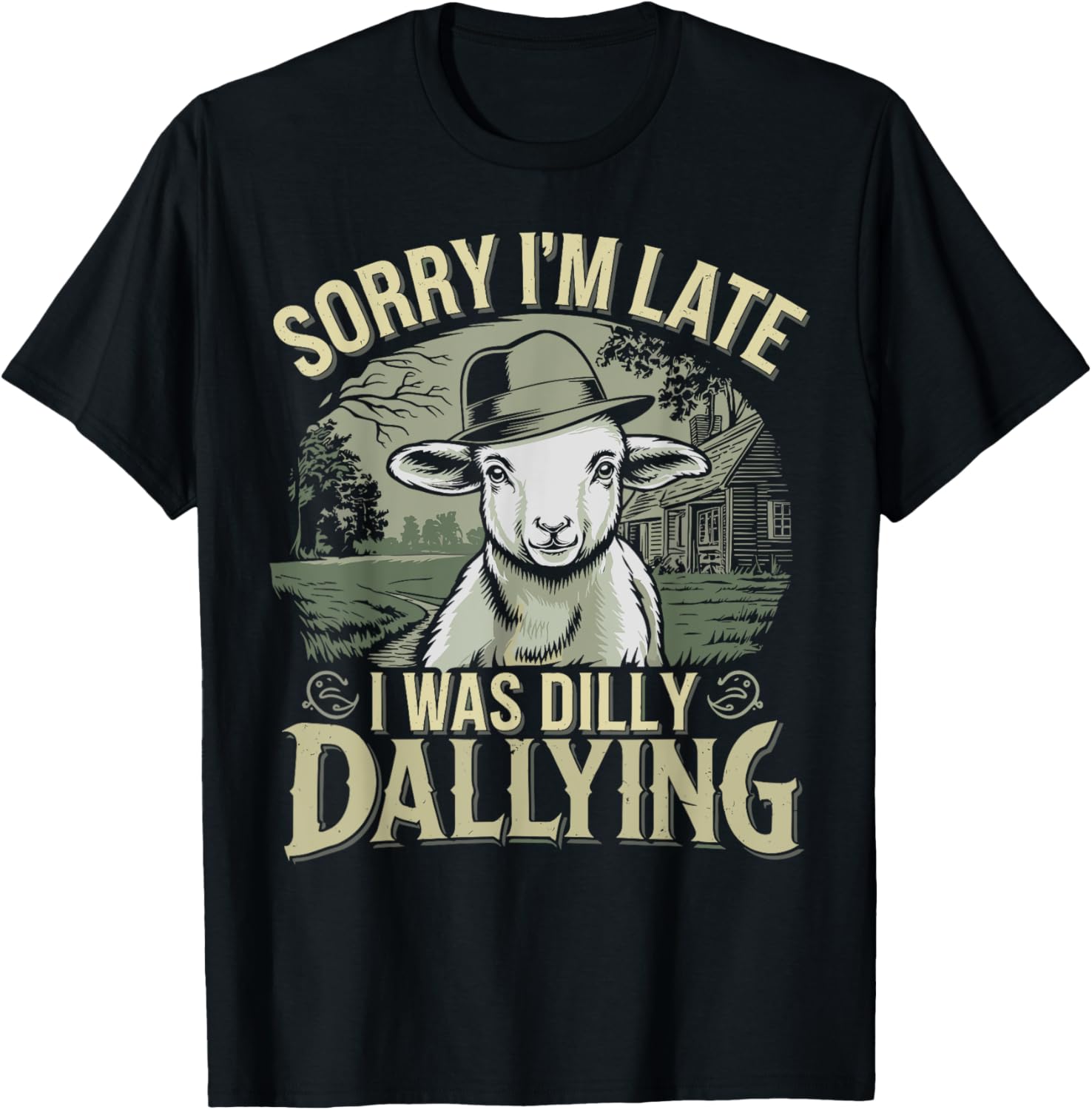 Funny Sorry I'm Late Dilly Dallying Sheep T-Shirt for Men and Women - 1