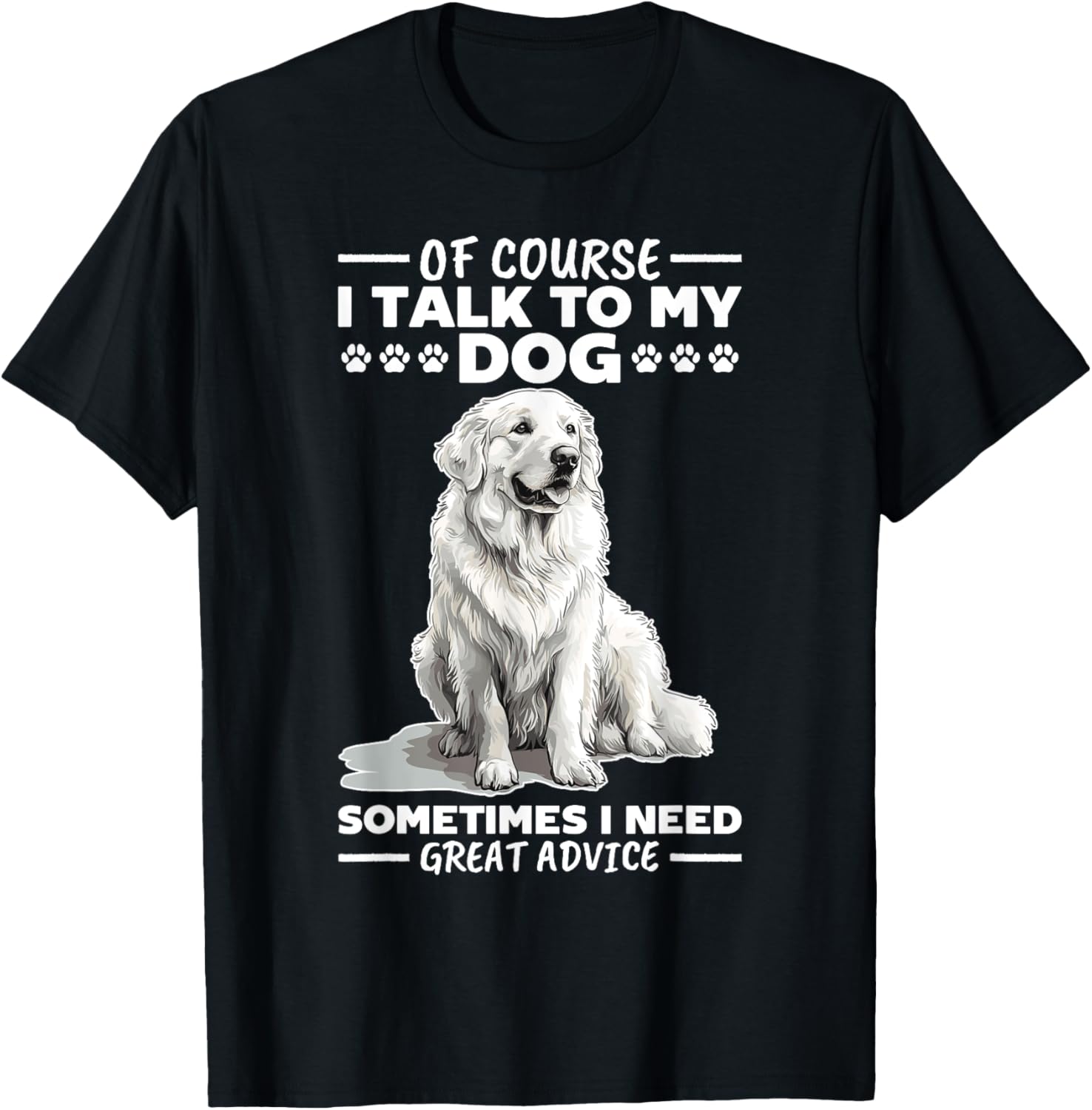 Great Pyrenees Dog Owner T-Shirt for Pet Lovers and Proud Owners - 1