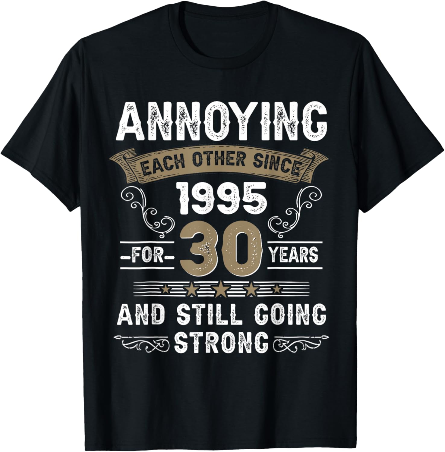 Annoying Each Other Since 1995 30th Wedding Anniversary T-Shirt Gift - 7