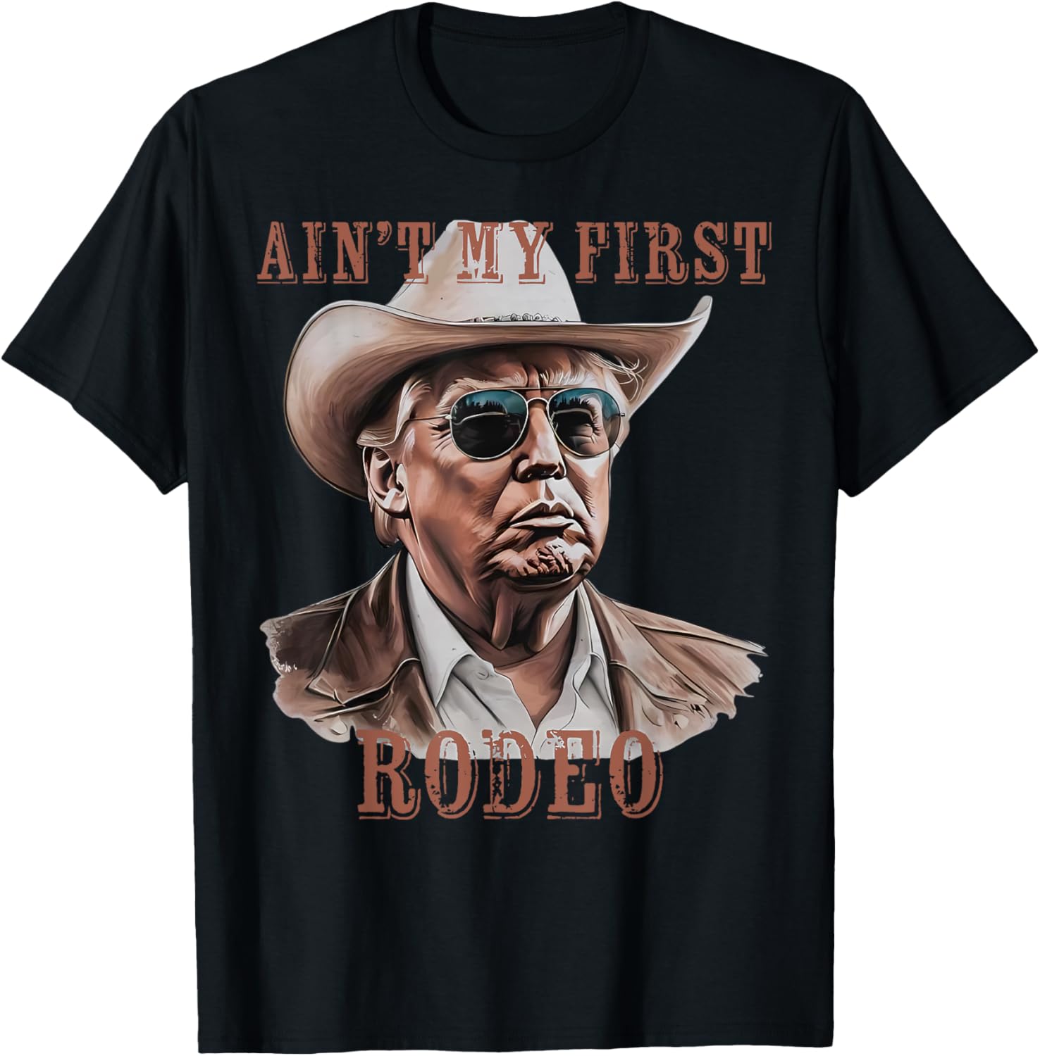 Funny Ain't My First Rodeo Donald Trump Cowboy T-Shirt for Men - 22