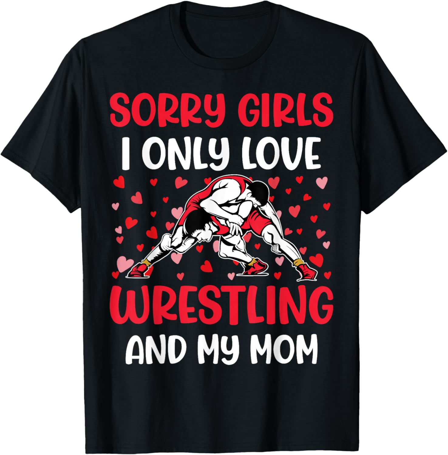 I Only Love Wrestling and My Mom Valentine's Day Wrestler T-Shirt - 7