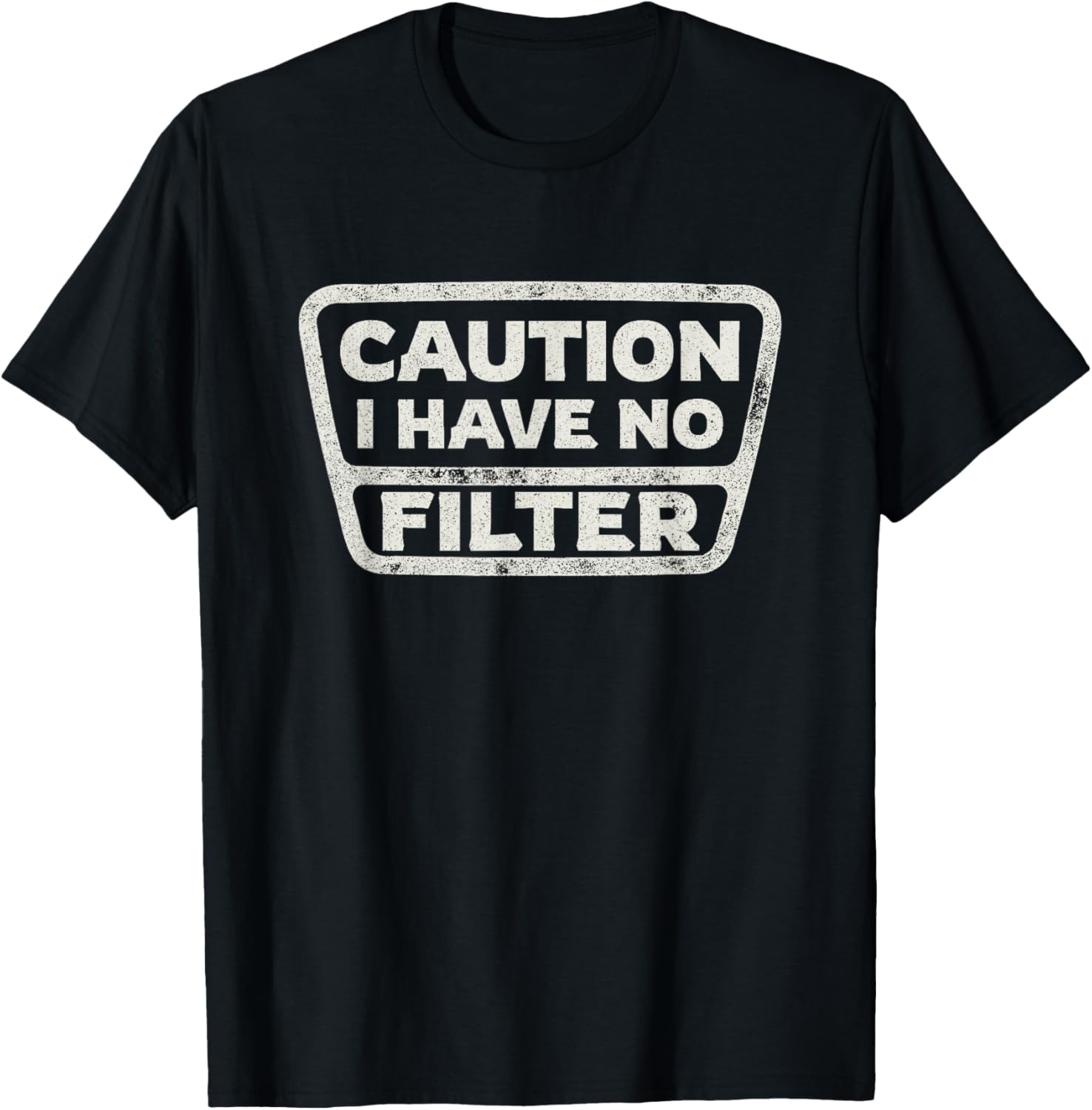 Funny No Filter Sarcasm T-Shirt for Humor Lovers - Perfect Gift Idea - 1
