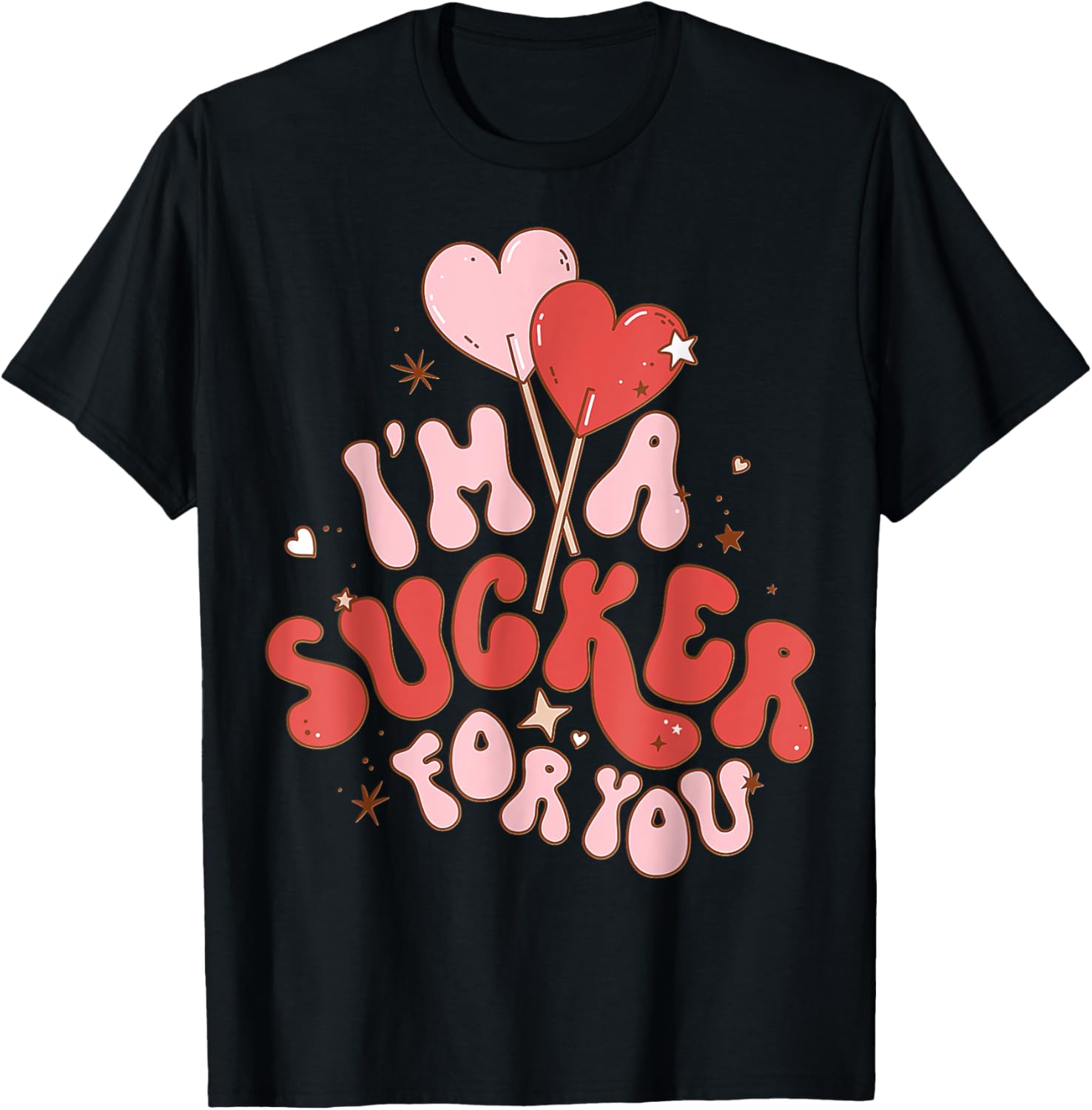 I'm A Sucker For You Valentine Candy Heart T-Shirt for Sweethearts - 26