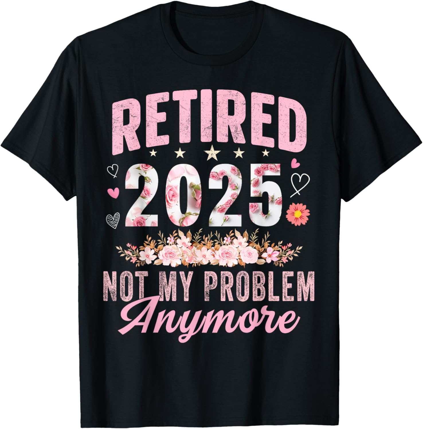Funny Retirement 2025 T-Shirt for Women Not My Problem Anymore - 6