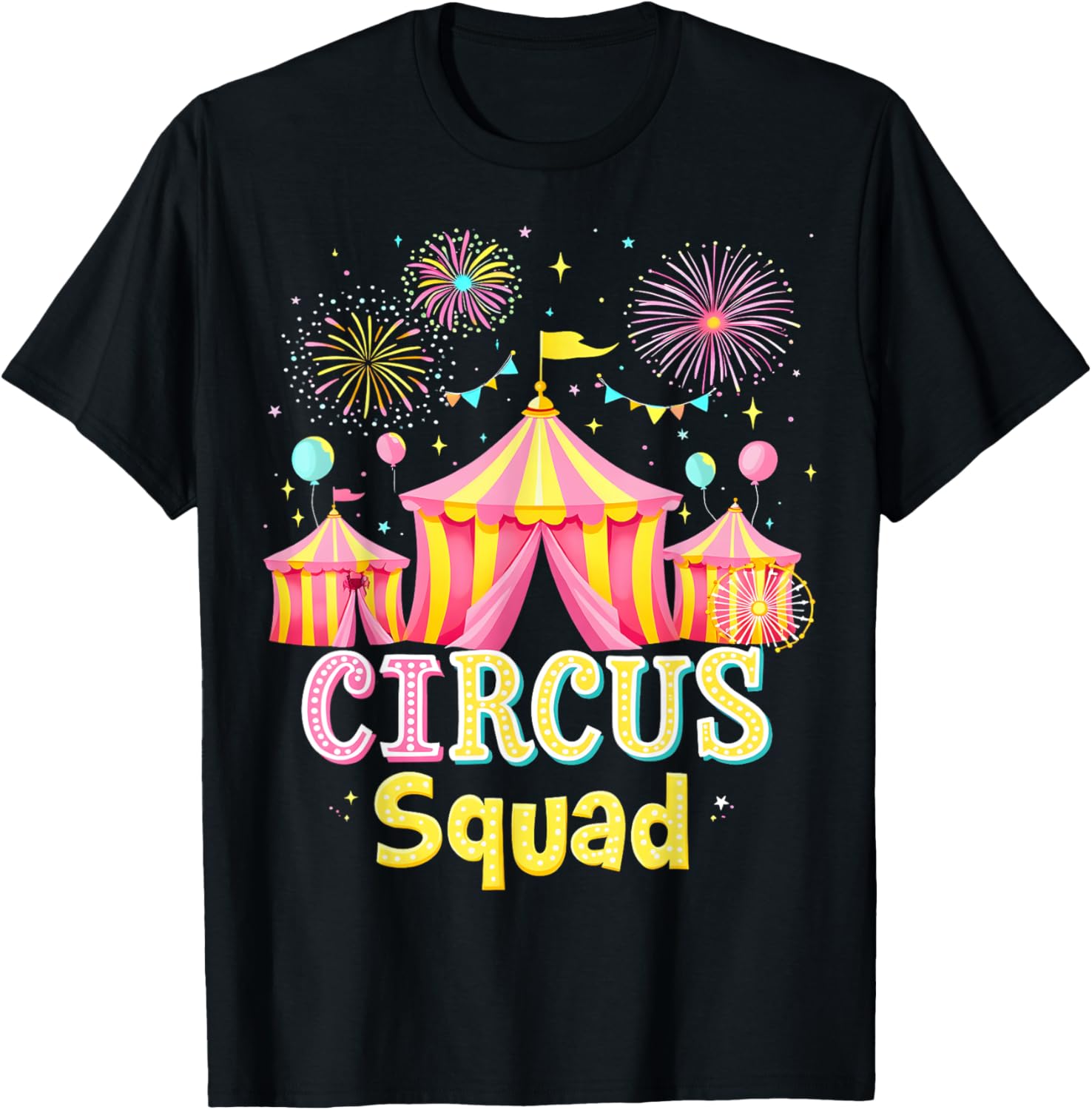 Circus Squad Fun Carnival Tent Fireworks T-Shirt for Kids and Adults - 1