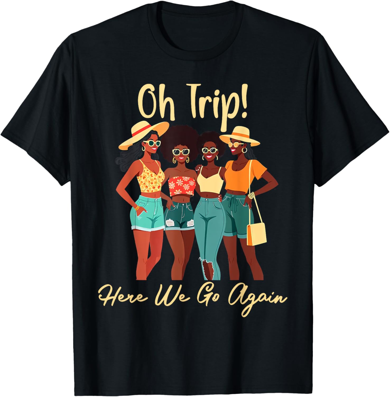 Oh Trip Here We Go Again Black Women Girls Trip 2025 T-Shirt Design - 7