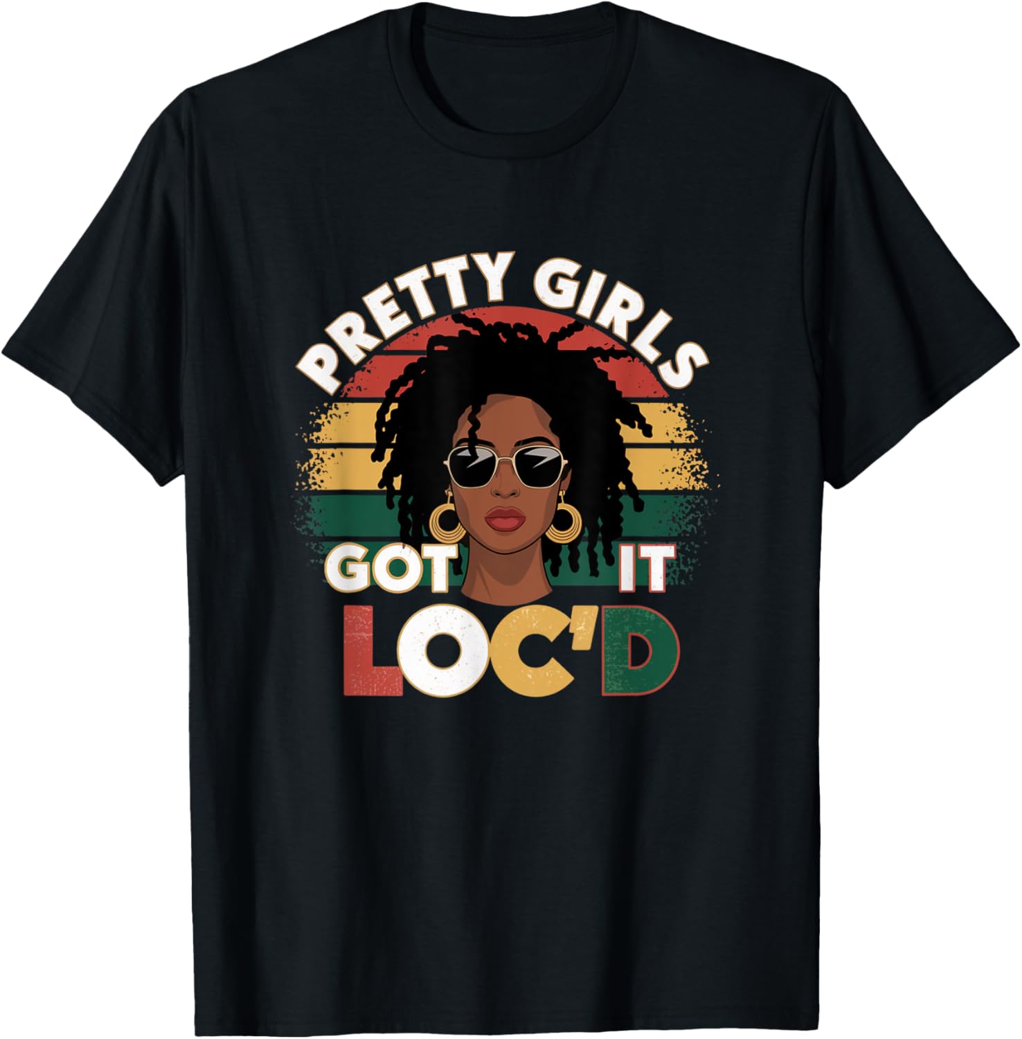 Pretty Girls Got It Loc'd Dope Dreadlocks Melanin Locs T-Shirt for Women - 16