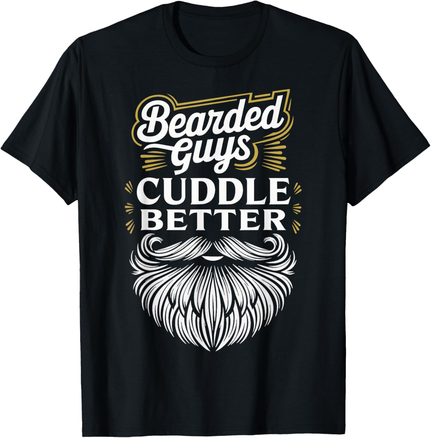 Bearded Guys Cuddle Better T-Shirt for Comfortable Casual Wear - 16