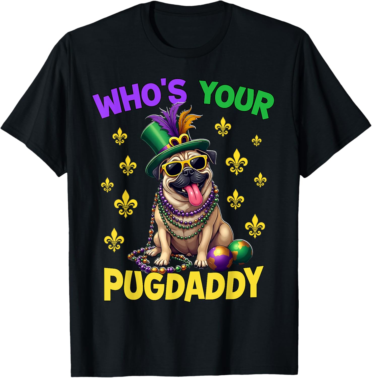 Pug Dad Mardi Gras T-Shirt Fun and Festive Pug Lover Apparel - 27