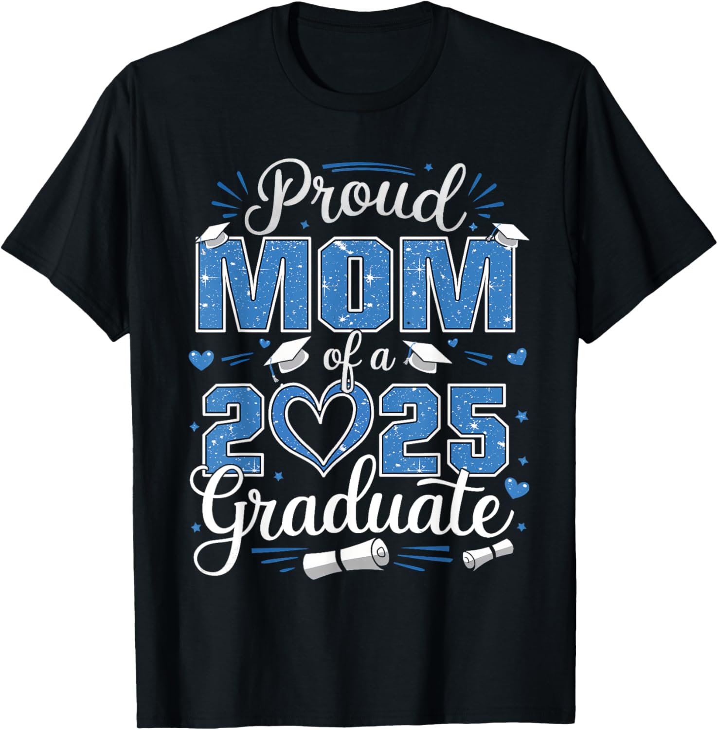 Proud Mom of a Class of 2025 Graduate T-Shirt for Senior Moms - 22