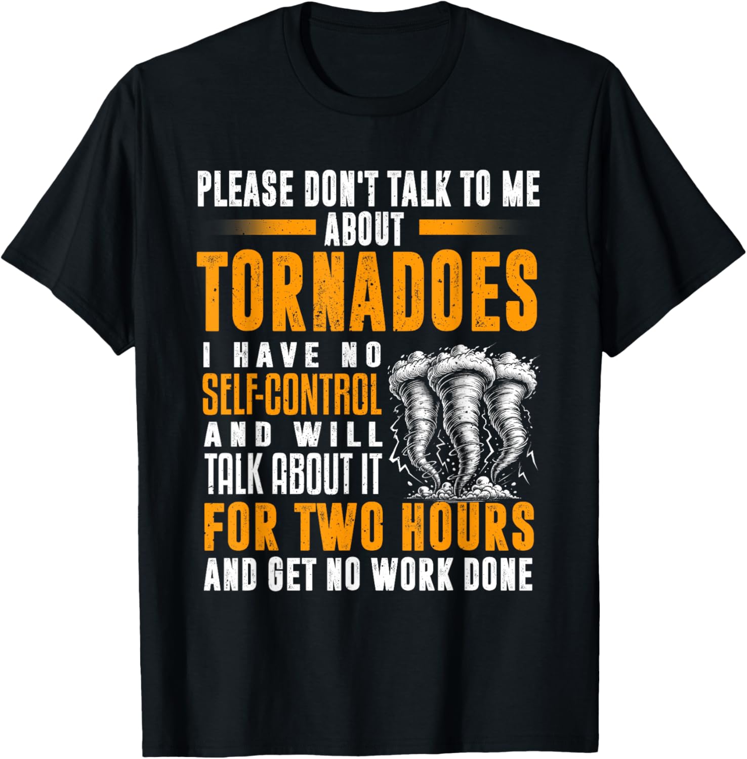 Funny Tornado Chaser T-Shirt for Storm Lovers - Unique Gift Idea - 1