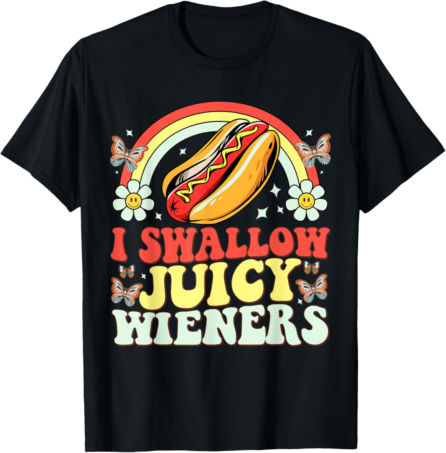 Funny Inappropriate Women's T-Shirt I Swallow Juicy Wiener Humor - 26