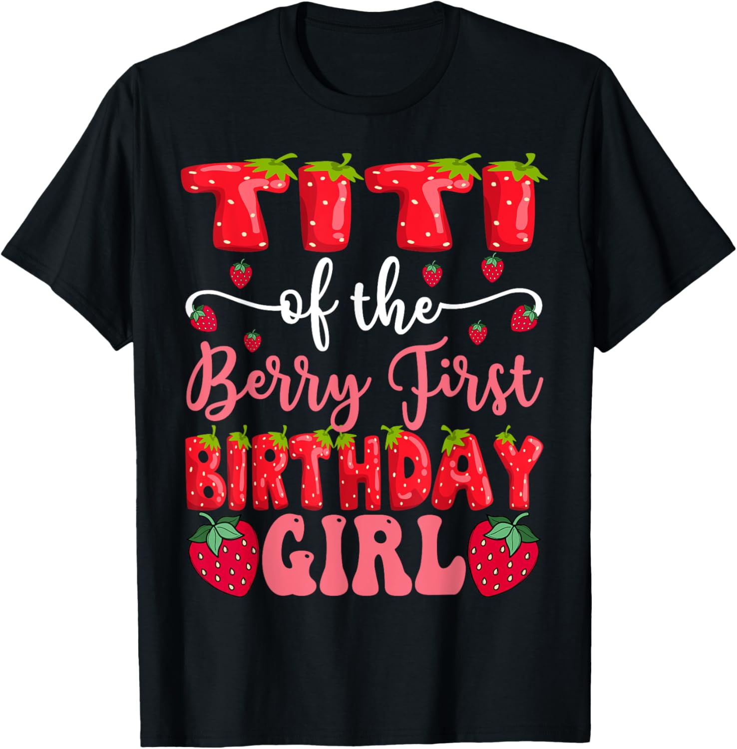 Titi Of The Berry First Birthday Girl Strawberry T-Shirt for Little Fans - 8