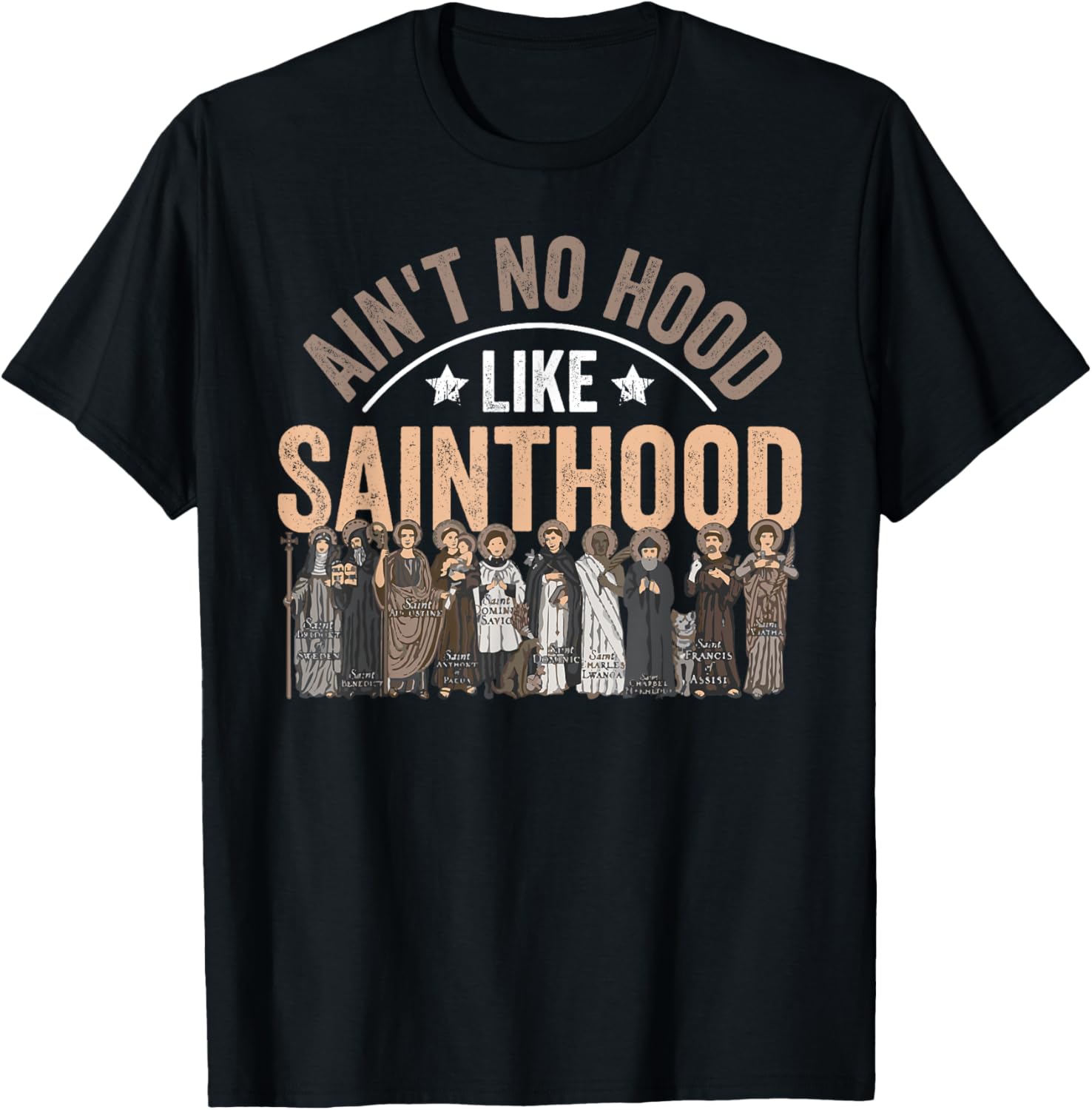 Ain't No Hood Like Sainthood Catholic Faith T-Shirt for Believers - 6