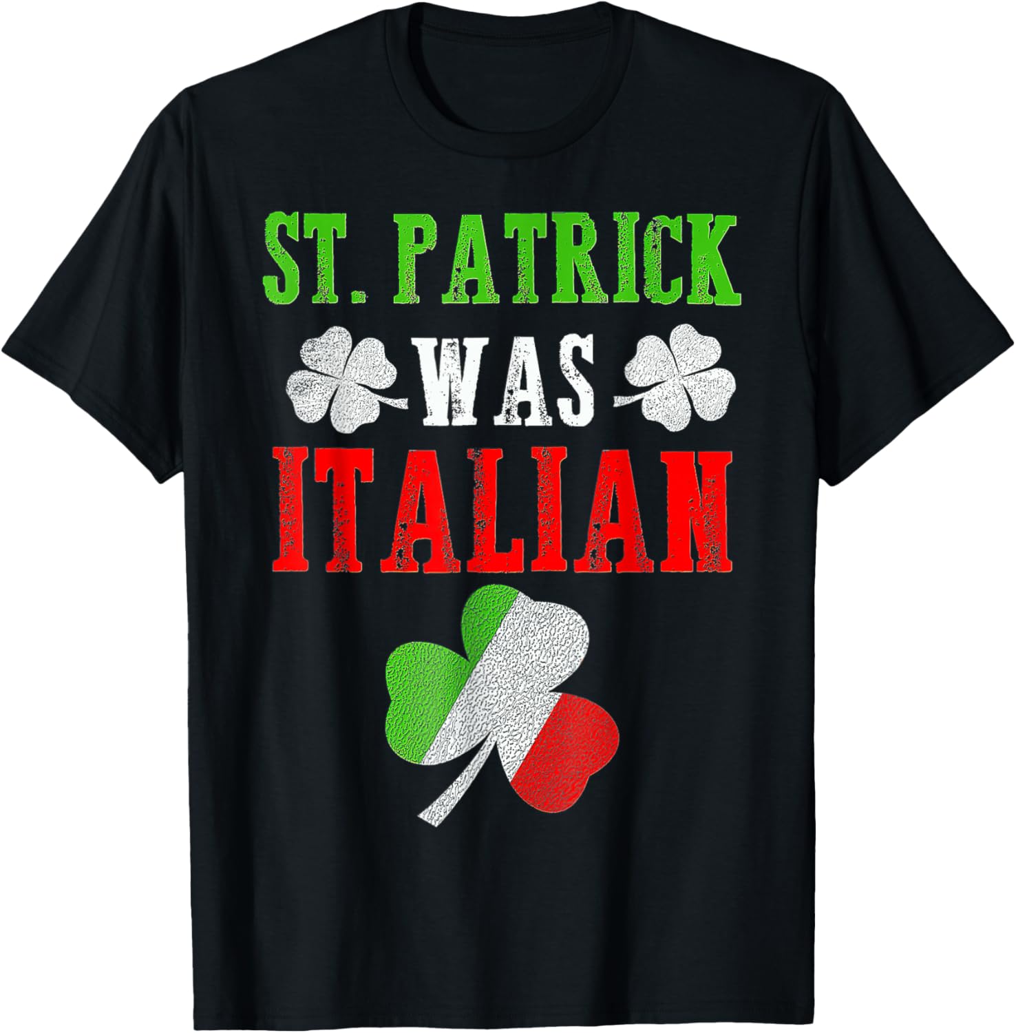 St Patrick Was Italian T-Shirt for Men, Women, and Kids - Fun St Patrick's Day Apparel - 3