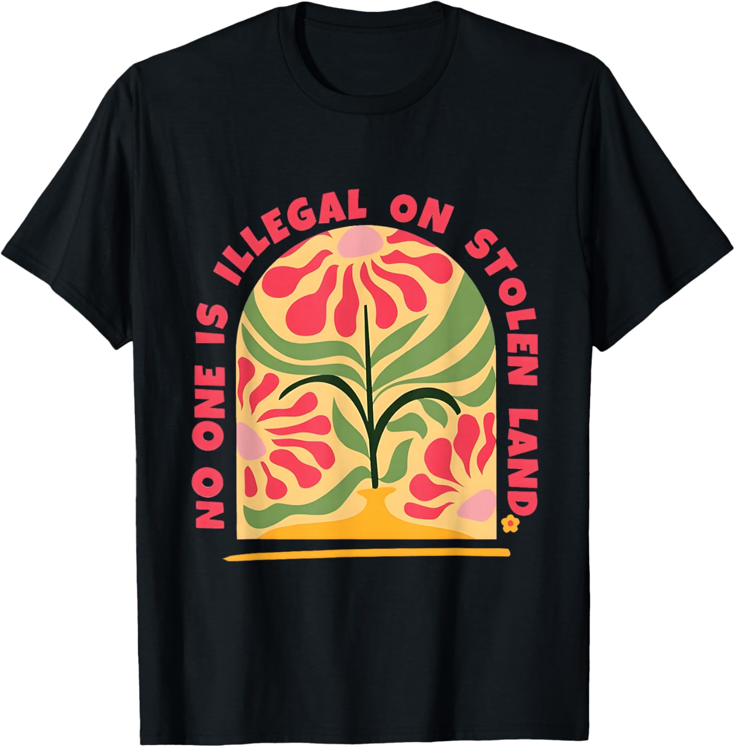 Empower Human Rights with No One Is Illegal T-Shirt on Stolen Land - 18