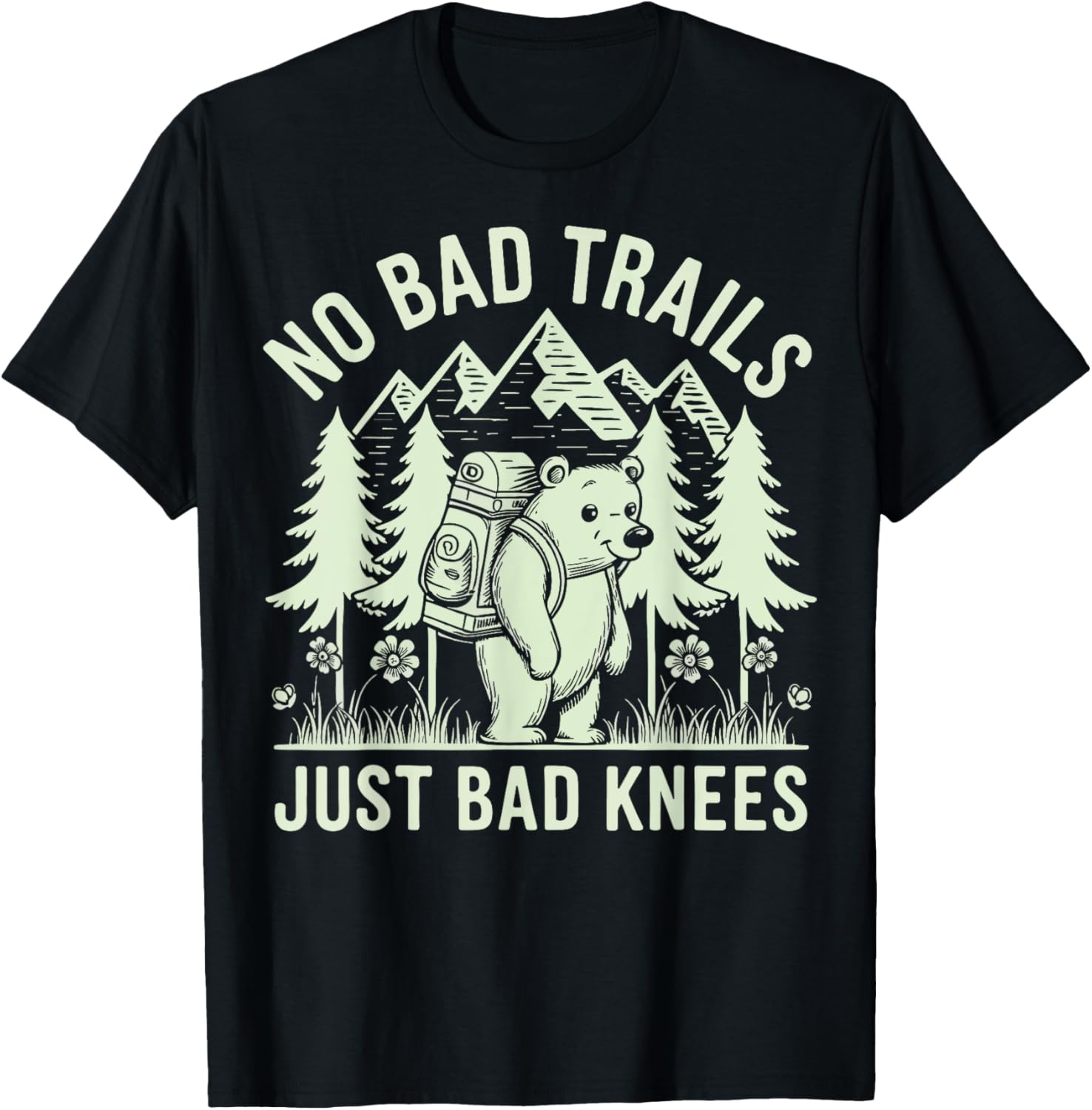 No Bad Trails Just Bad Knees T-Shirt for Outdoor Enthusiasts and Hikers - 5