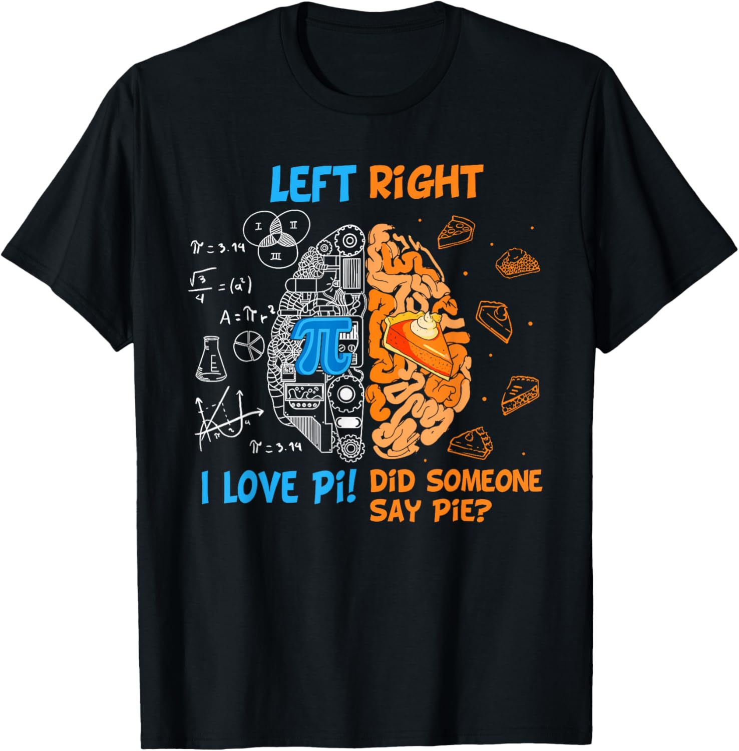 Funny Pi Day Left vs Right Brain Pie T-Shirt for Math Lovers - 17