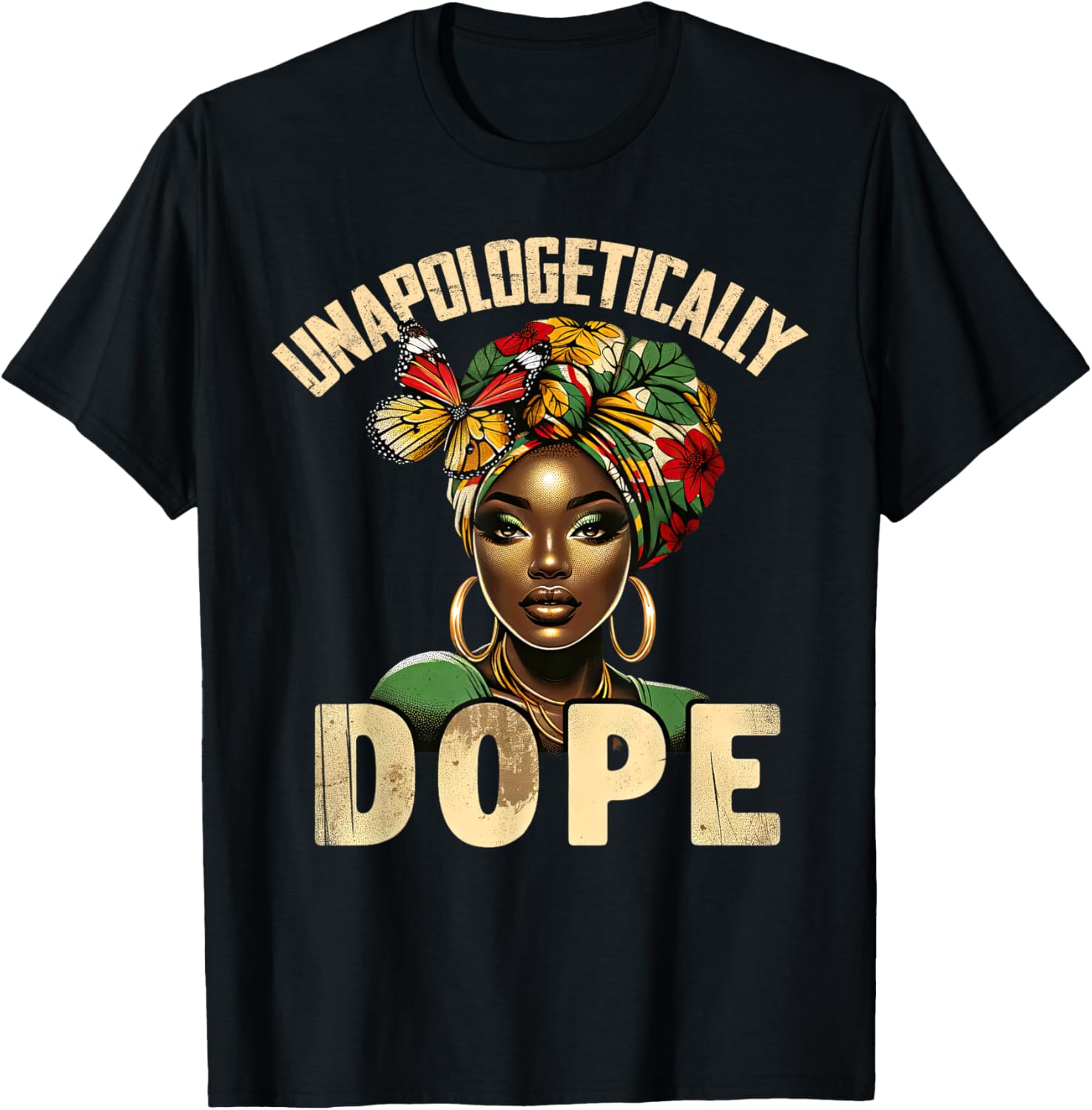 Unapologetically Dope Melanin T-Shirt Celebrating Black History and Women - 11