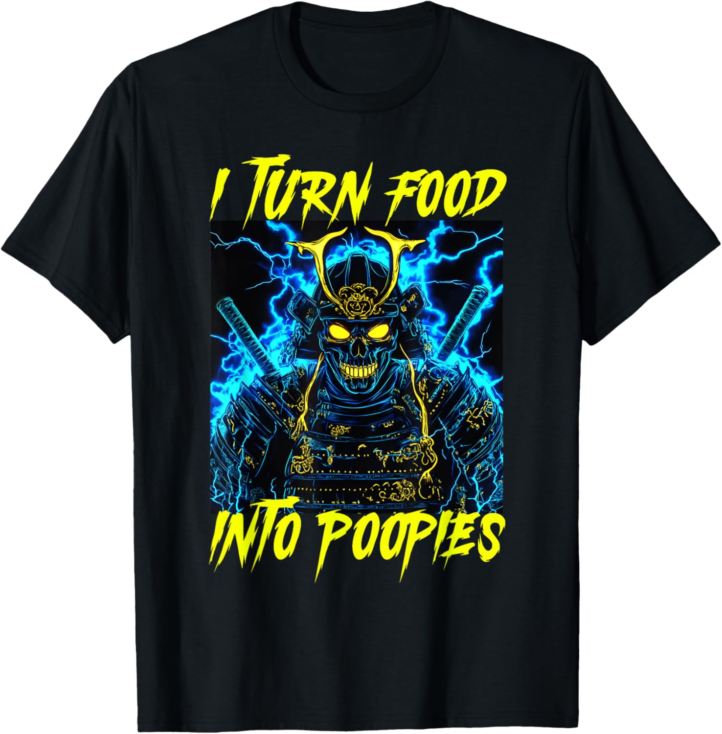 I Turn Food Into Poopies Fun T-Shirt for Food Lovers and Jokesters - 6