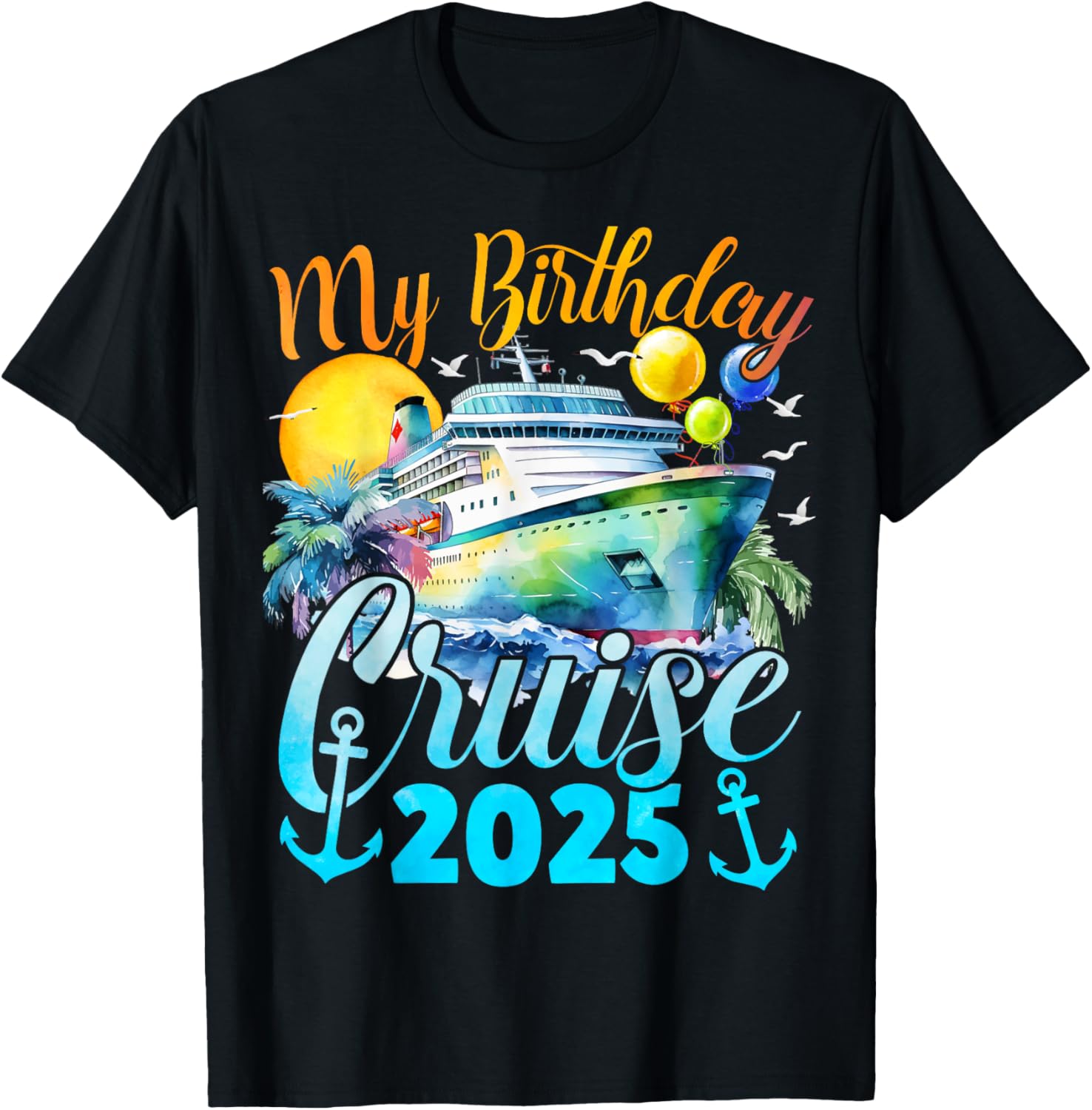 My Birthday Cruise 2025 Fun Ship Party Vacation T-Shirt for Celebrations - 20