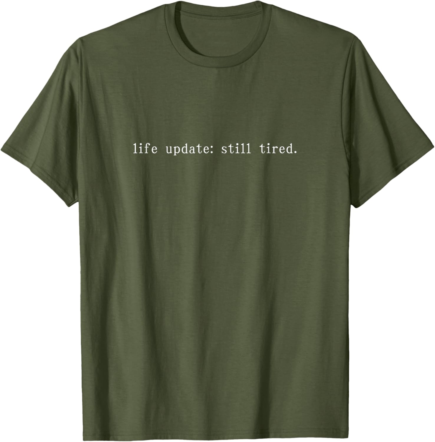 Funny Life Update Still Tired T-Shirt for Comfortable Casual Wear - 6