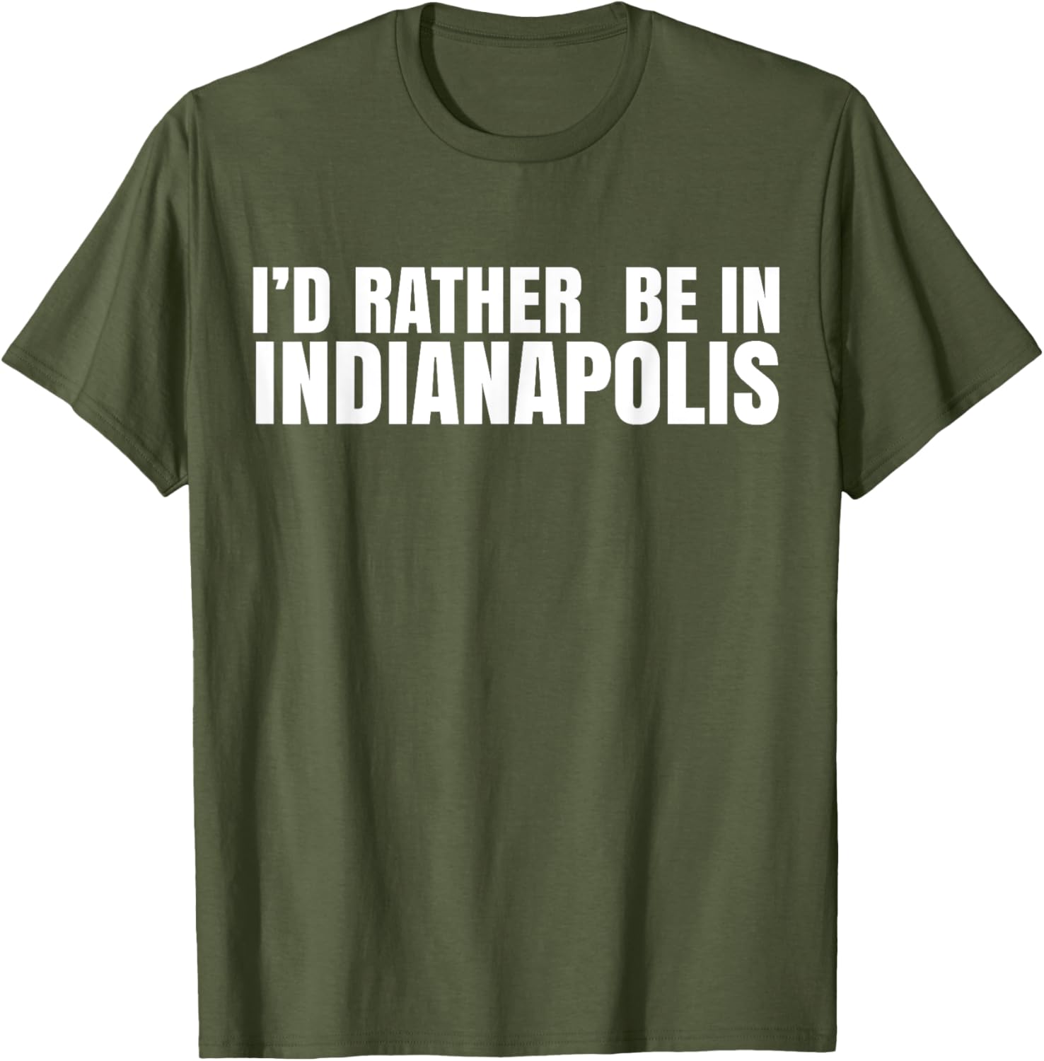 I'd Rather Be in Indianapolis T-Shirt for City Lovers and Tourists - 25