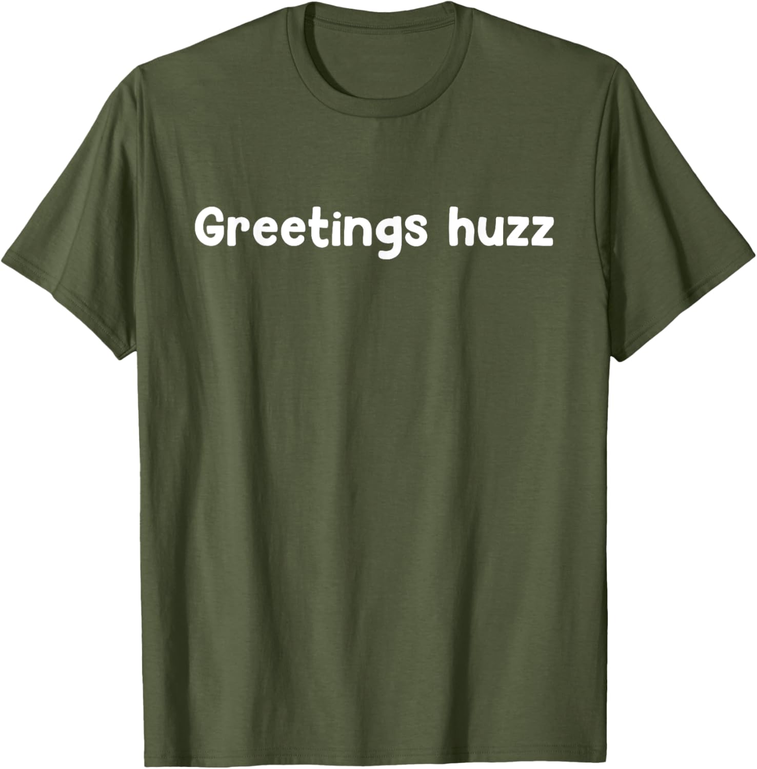 Greetings Huzz T-Shirt for Trendy Fashion Lovers - Fun and Comfortable Wear - 21