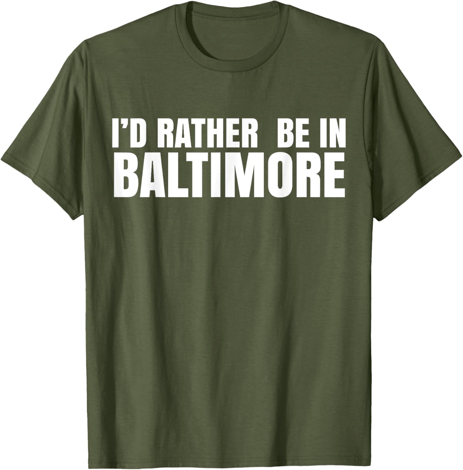 I'd Rather Be in Baltimore T-Shirt for Casual Style Lovers - 10