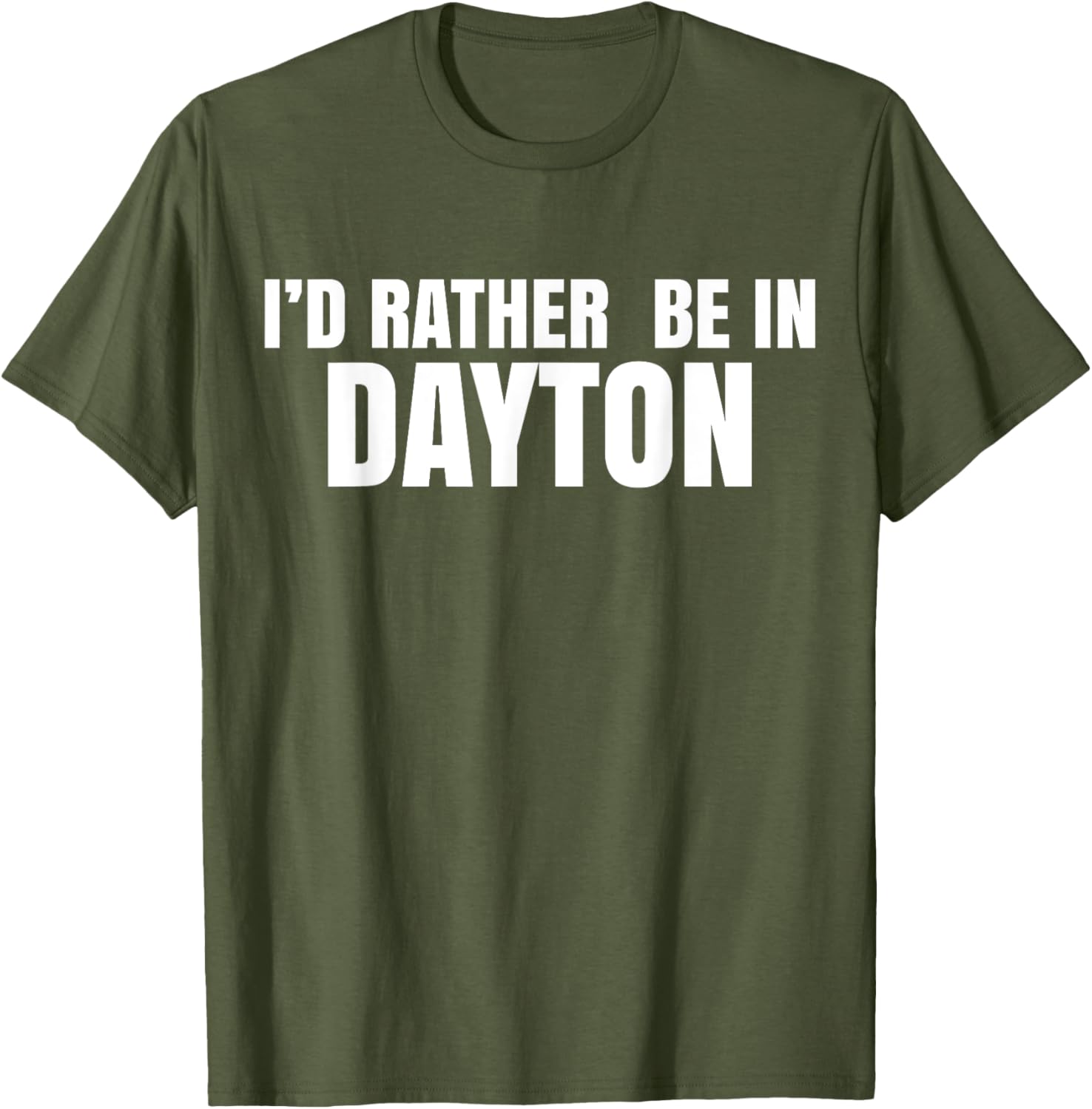 I'd Rather Be in Dayton T-Shirt Fun Casual Wear for Travel Lovers - 27