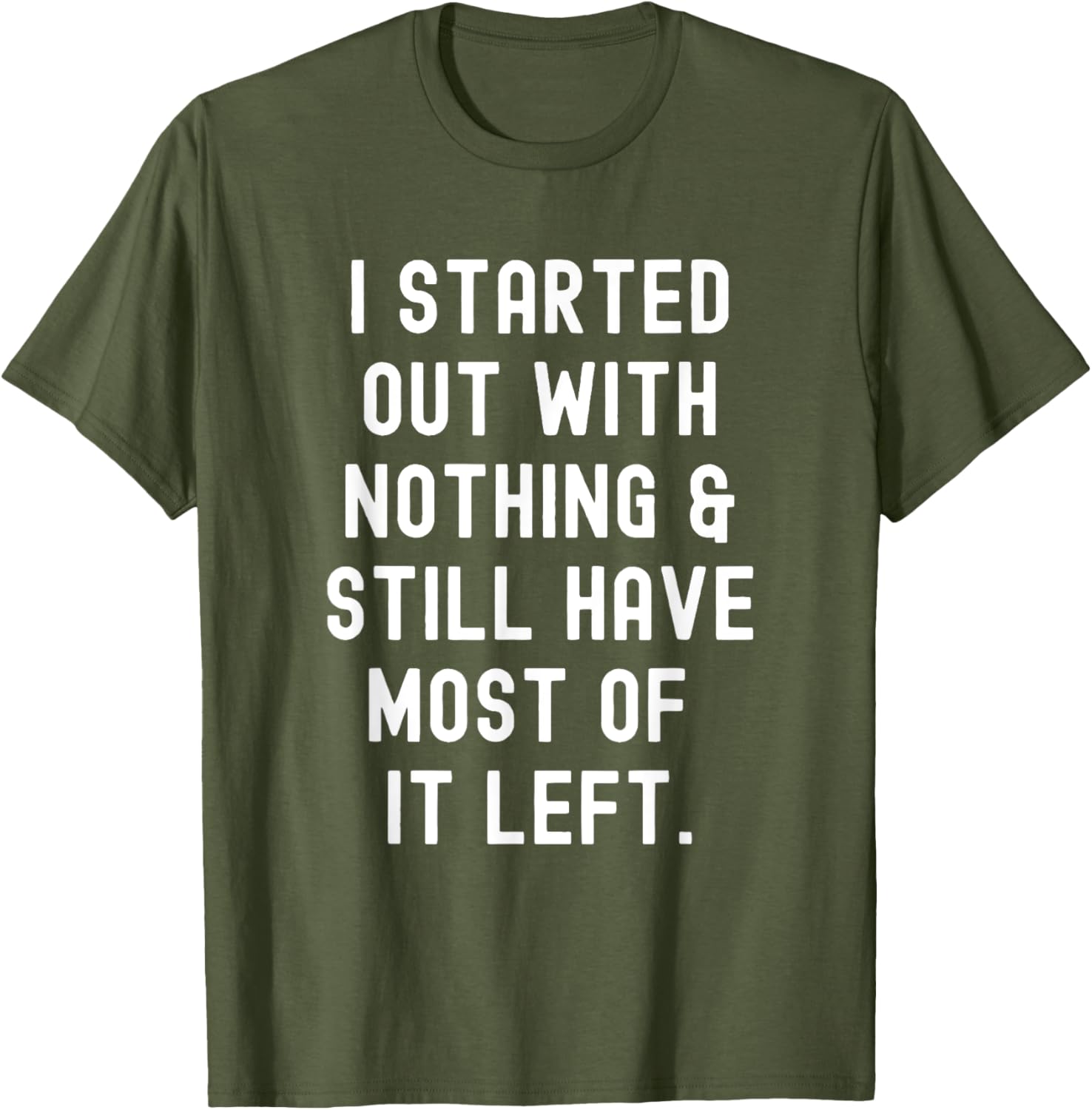 Funny I Started Out With Nothing T-Shirt for Humor Lovers - 3