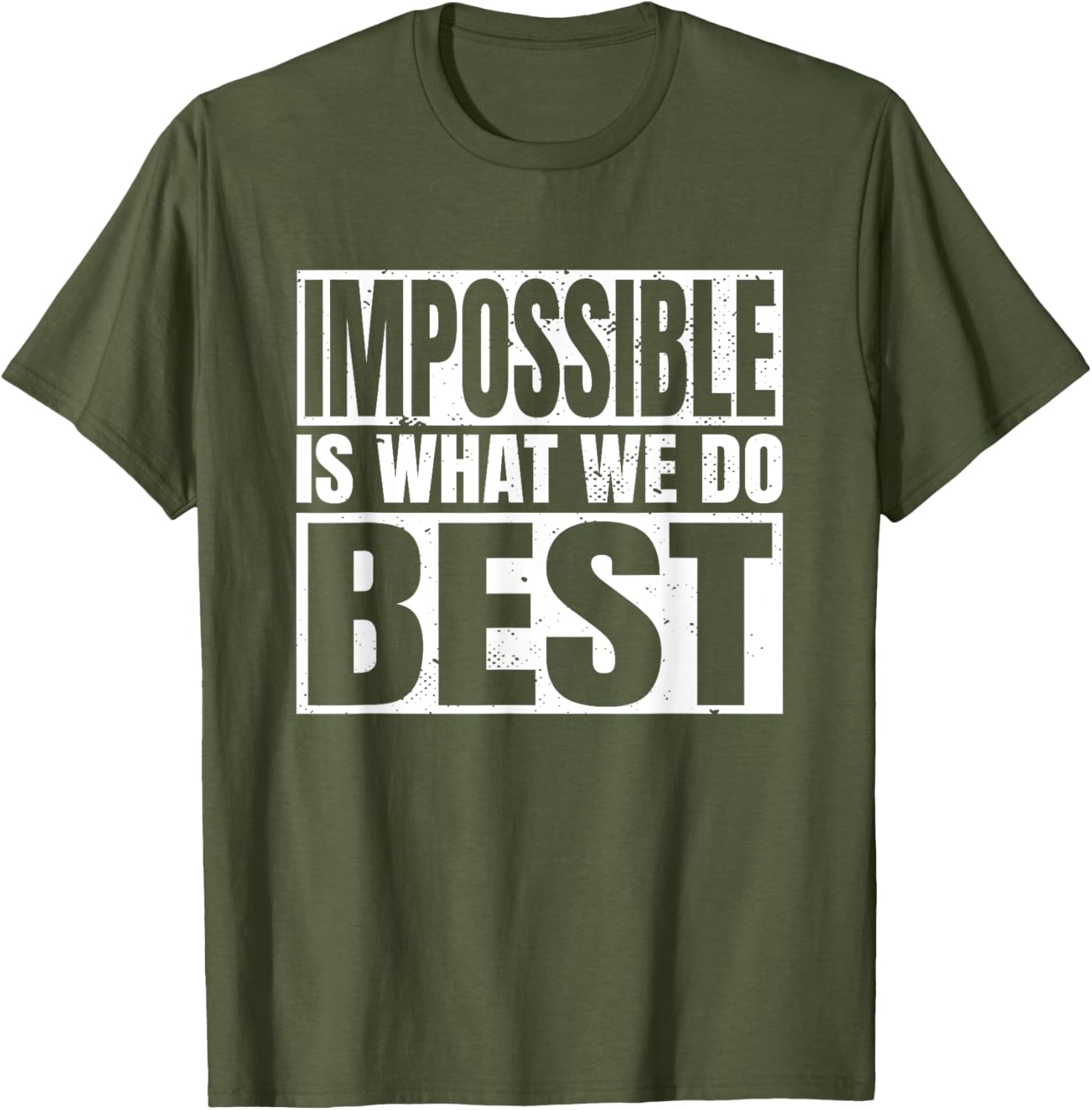 Impossible is What We Do Best T-Shirt for Motivational Style - 20