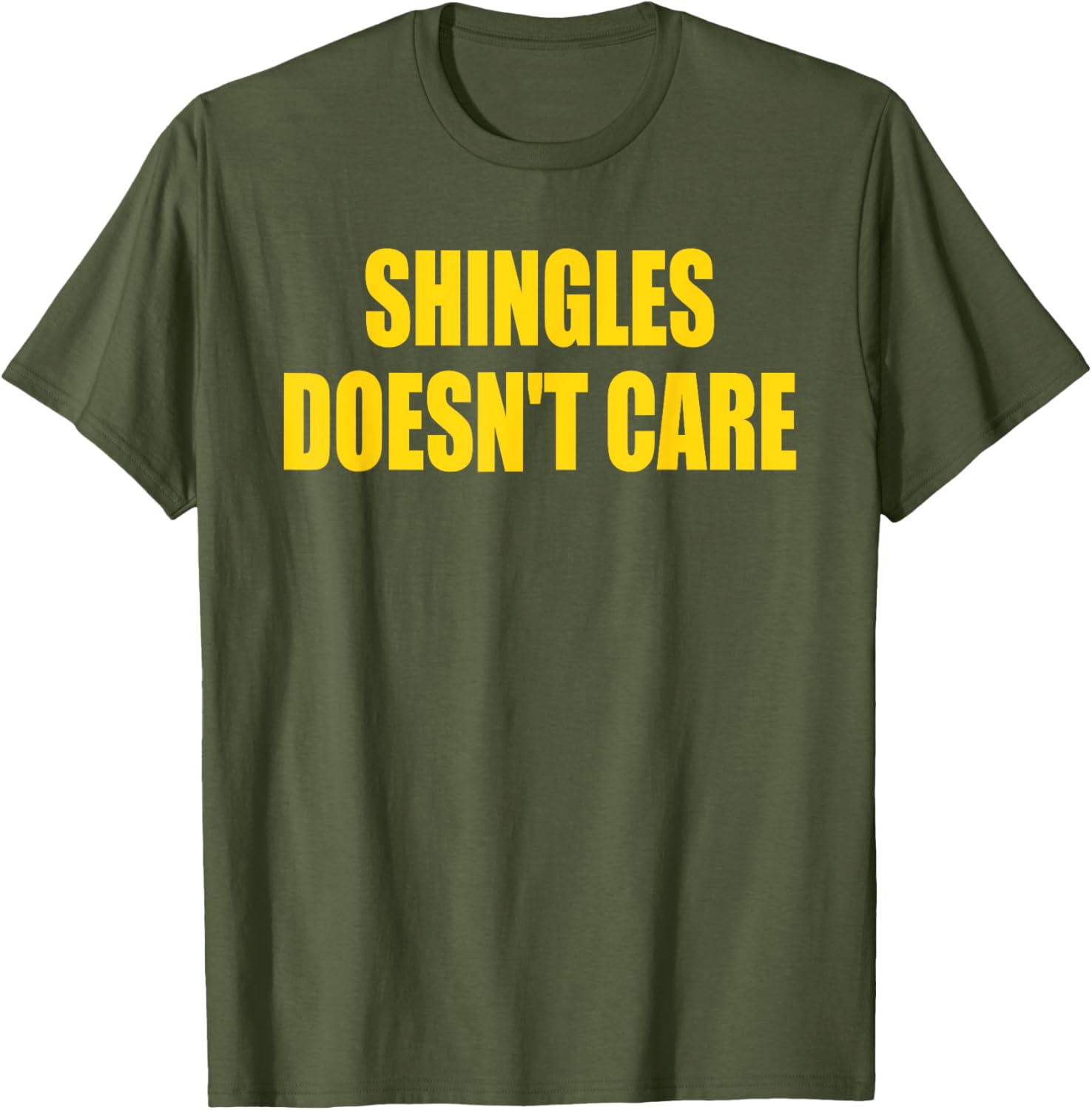Funny Shingles Humor Quote T-Shirt for a Lighthearted Style - 18