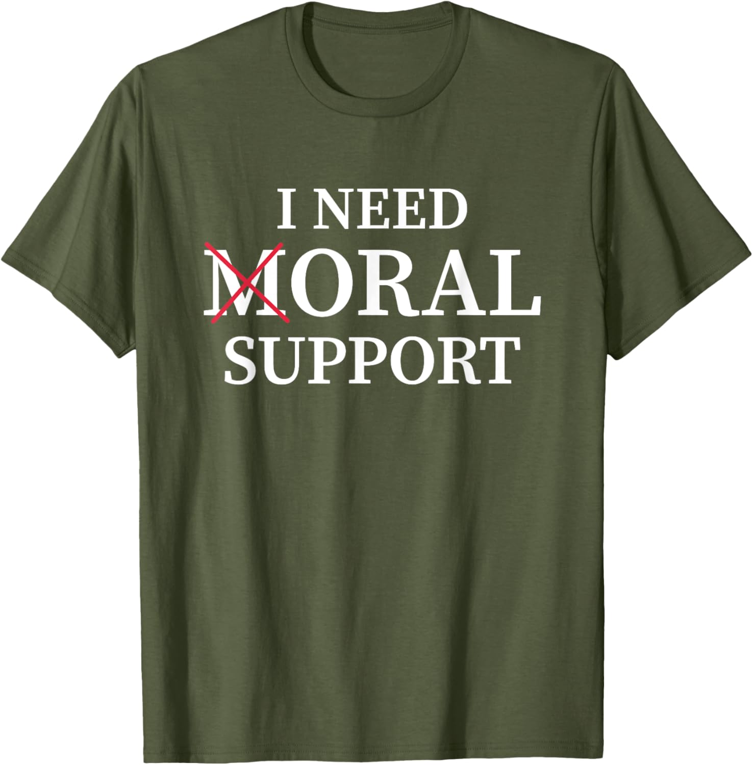 I Need Moral Support Silent M T-Shirt for Supportive Friends - 23